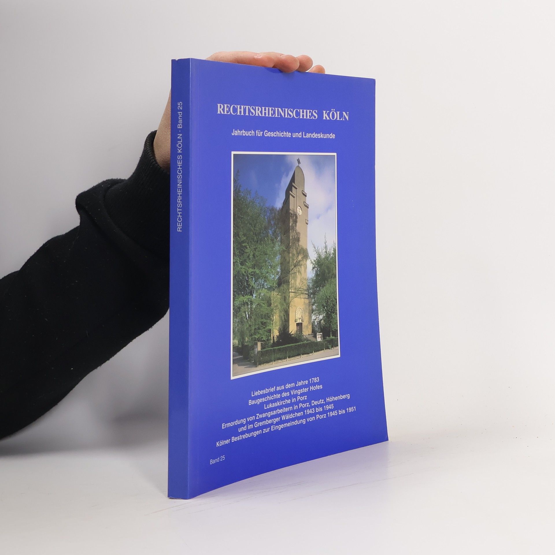 Autores varios Rechtsrheinisches Köln : Jahrbuch für Geschichte und Landeskunde, Band 25