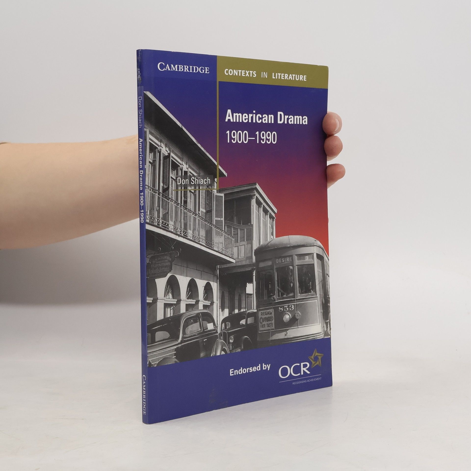 Don Shiach Cambridge Contexts in Literature: American Drama 1900-1990