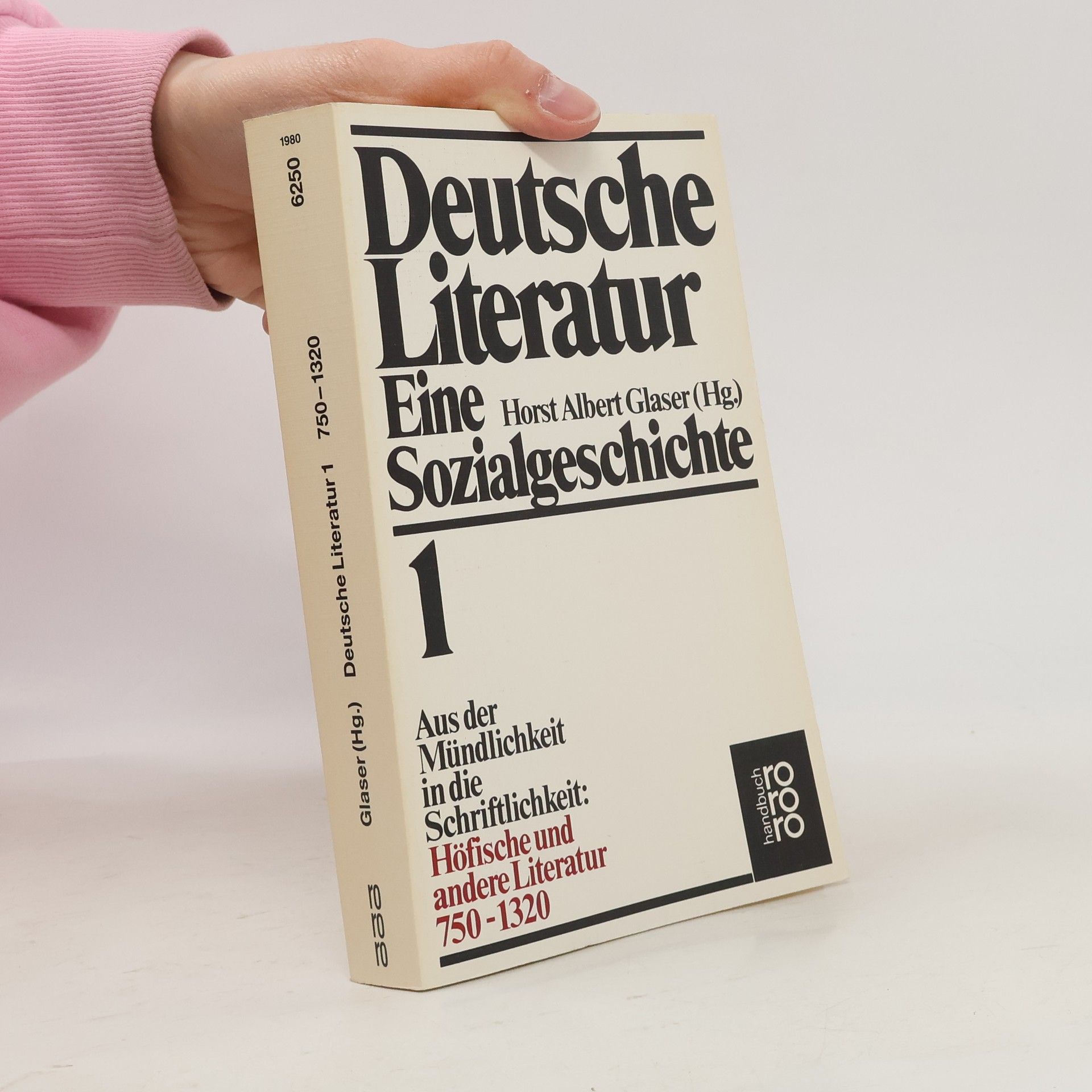 Horst Albert Glaser Deutsche Literatur: Eine Sozialgeschichte - 1: Aus der Mündlichkeit in die Schriftlichkeit