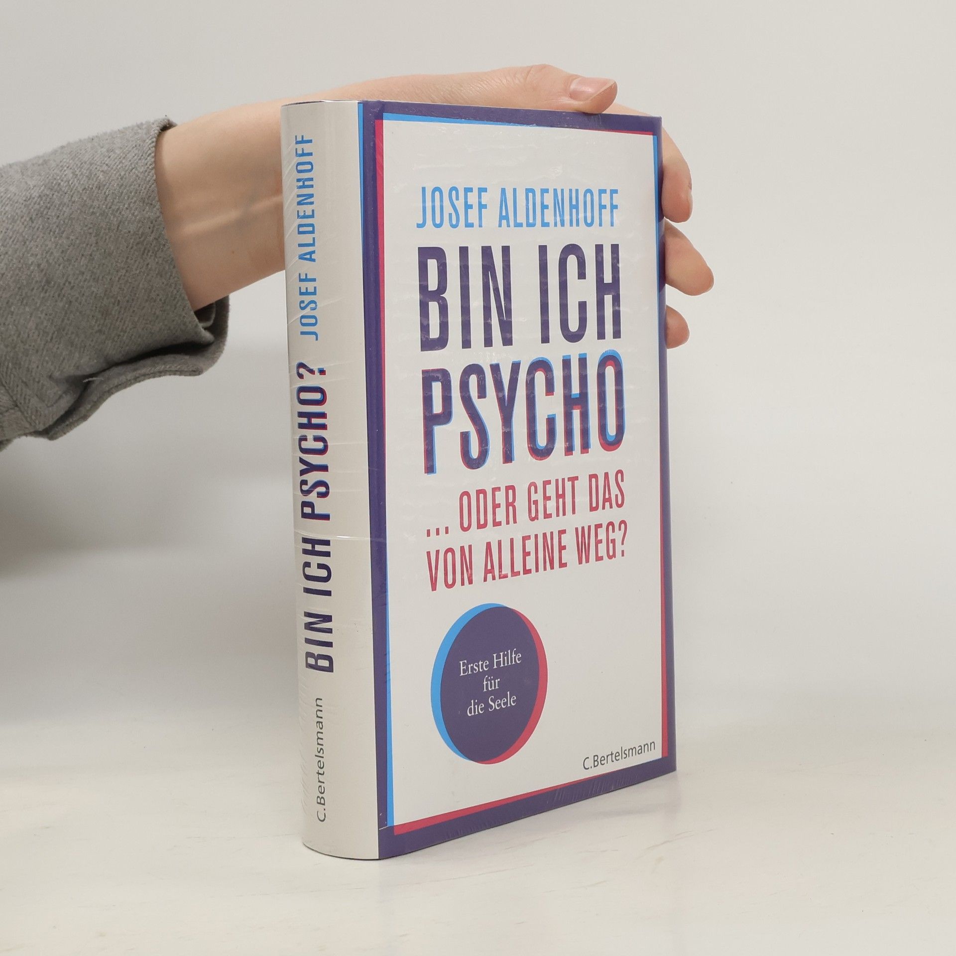 Josef Aldenhoff Bin ich psycho ... oder geht das von alleine weg?