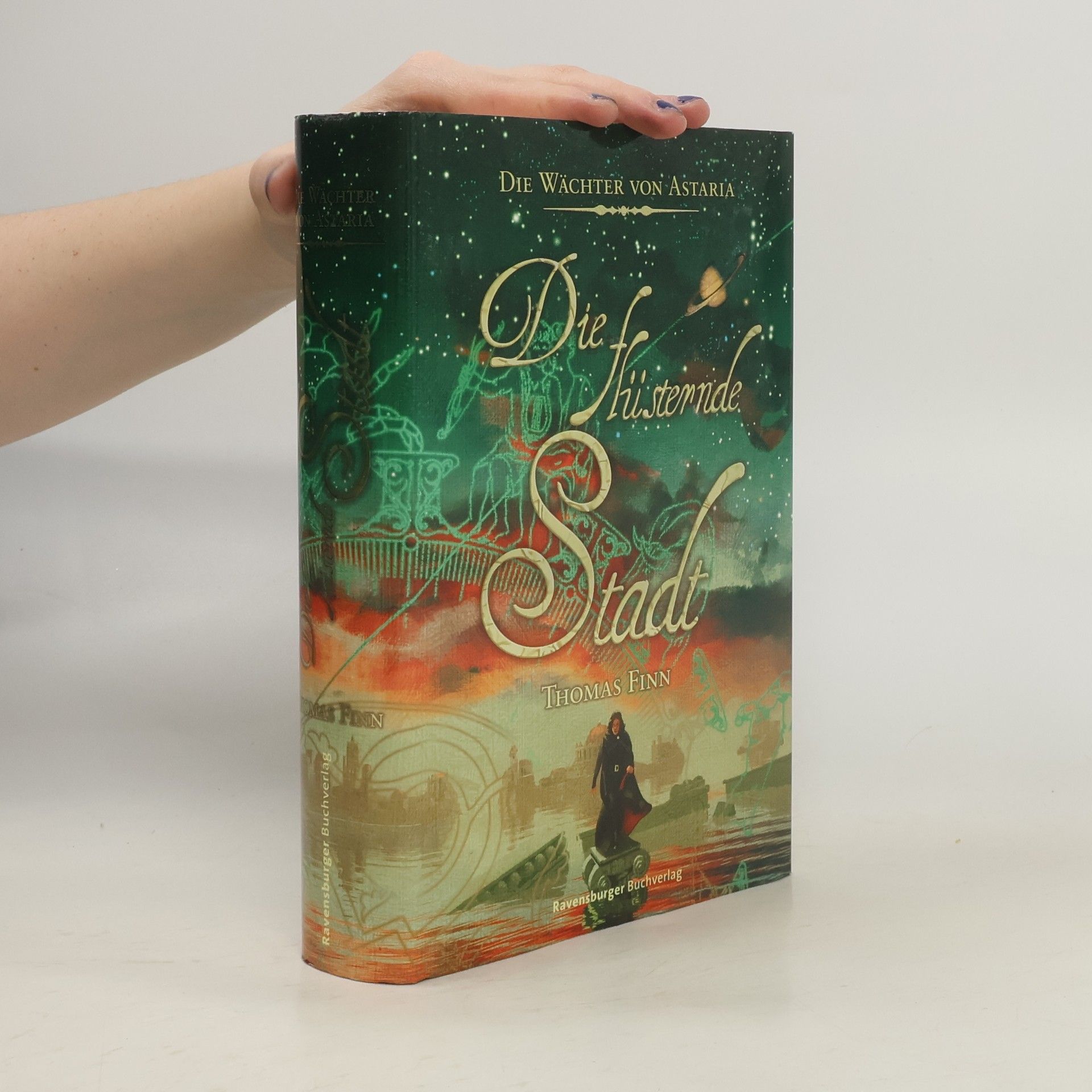Thomas Finn Die Wächter von Astaria. Die flüsternde Stadt.