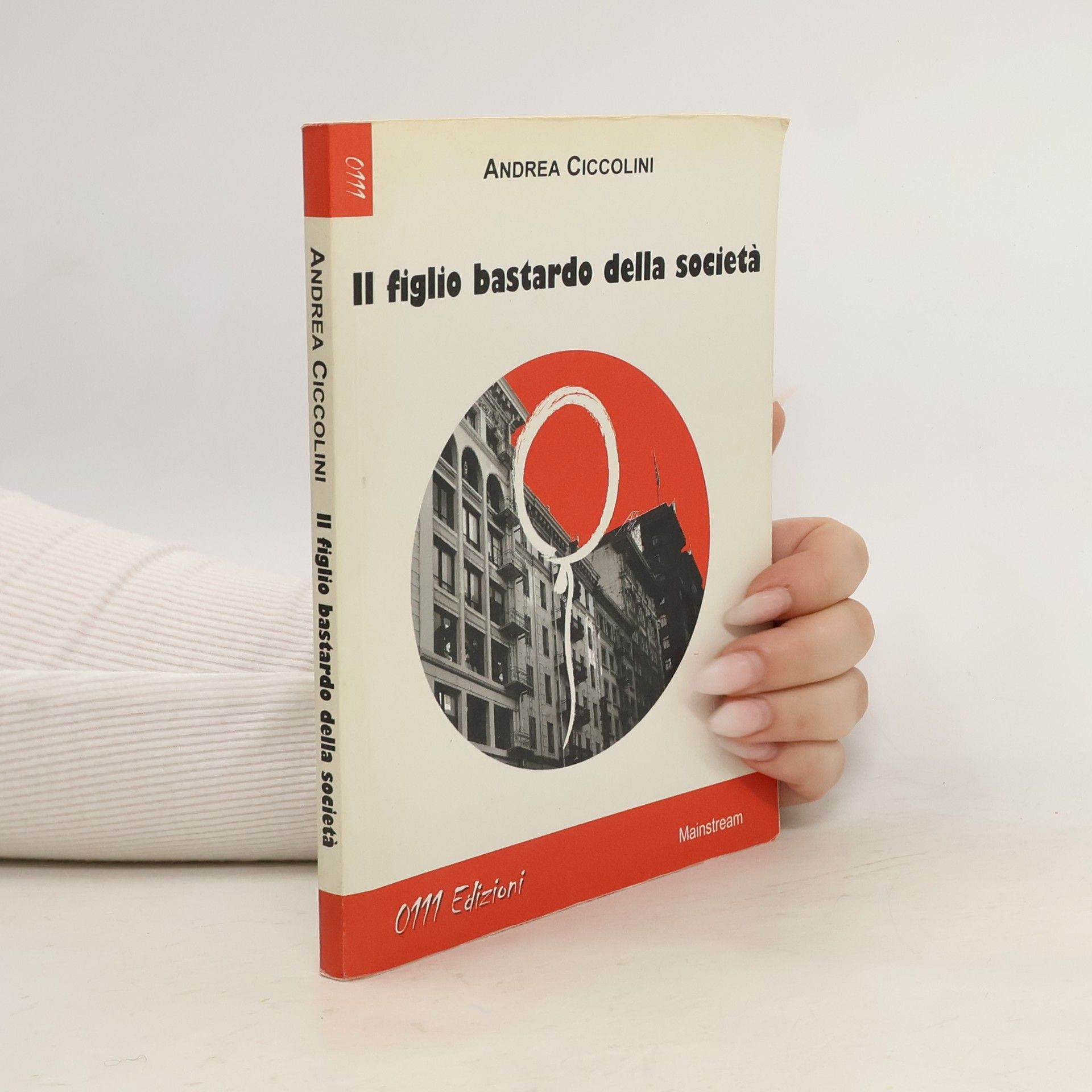 Andrea Ciccolini Il figlio bastardo della società