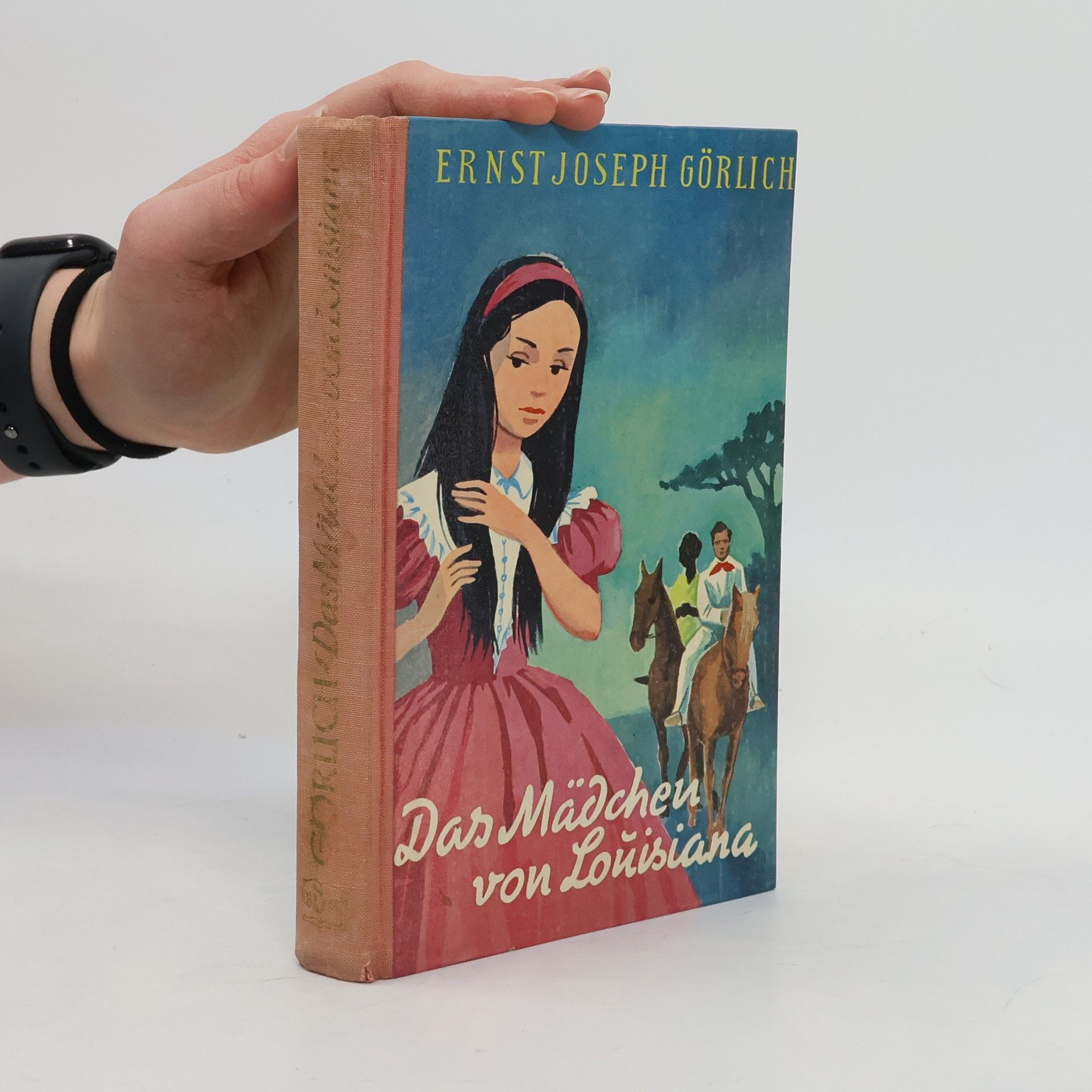 Ernst Joseph Görlich Das Mädchen von Louisiana