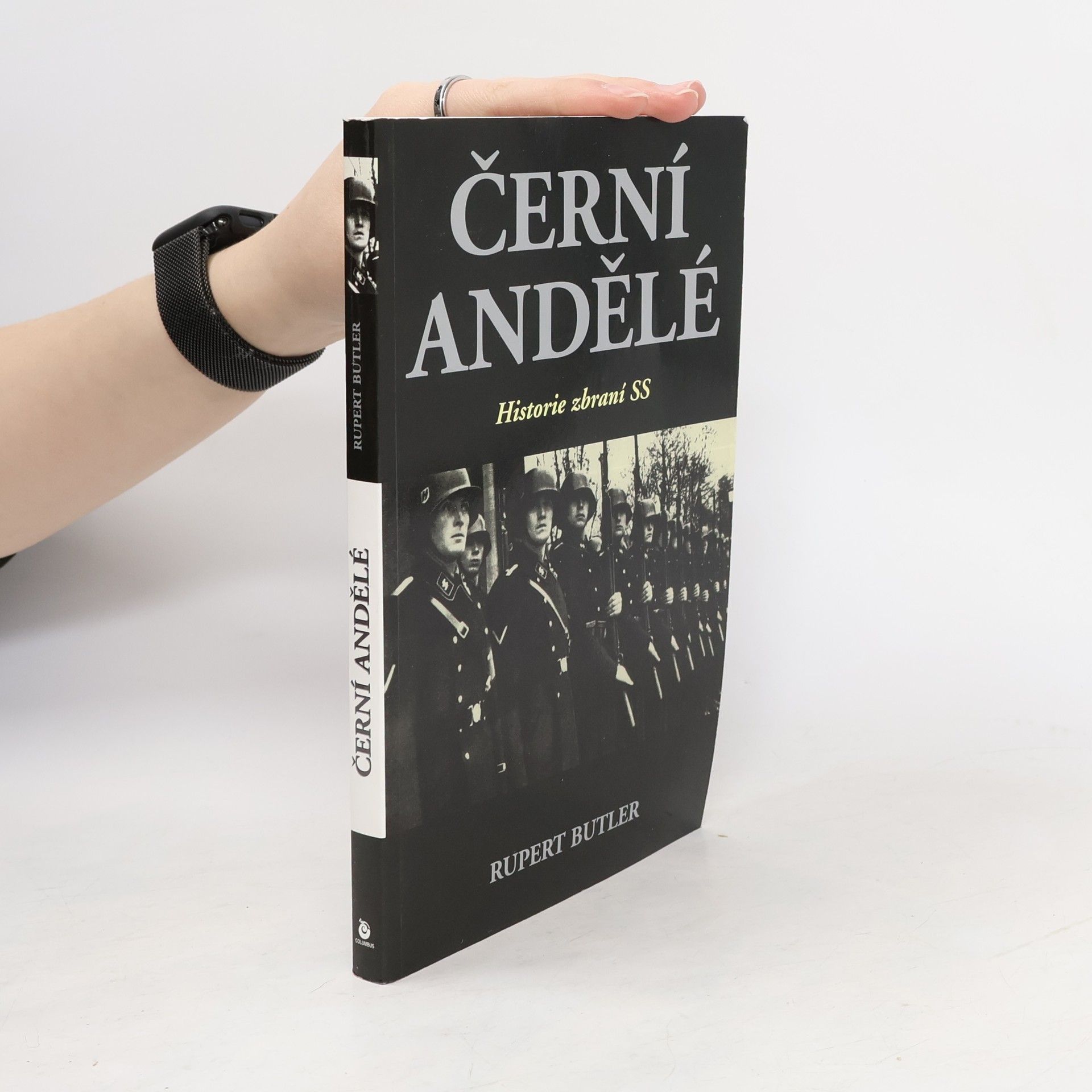 Rupert Butler Černí andělé. Historie zbraní SS