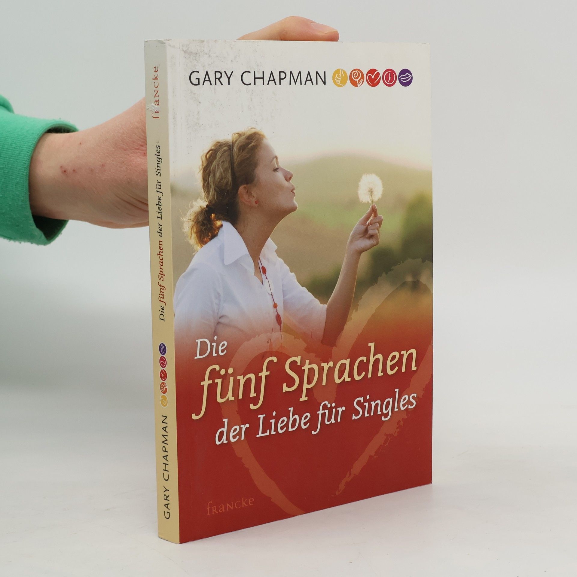 Gary Chapman Die fünf Sprachen der Liebe für Singles
