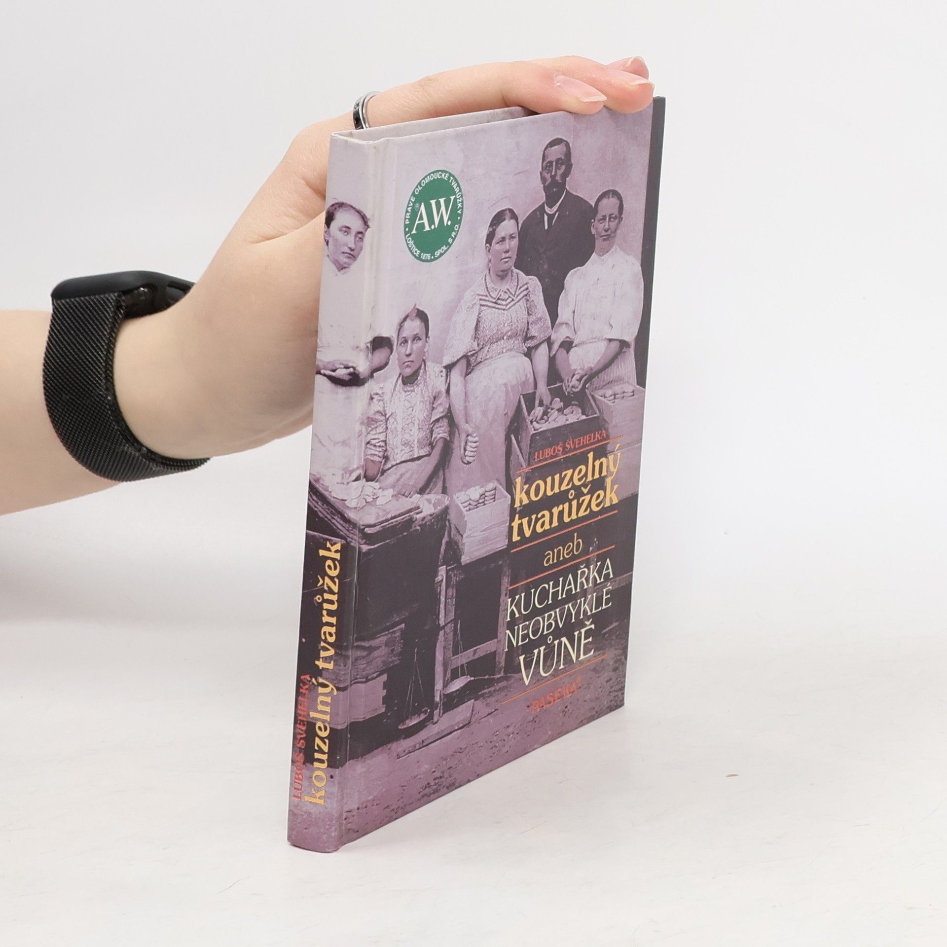 Luboš Švehelka Kouzelný tvarůžek, aneb, Kuchařka neobvyklé vůně