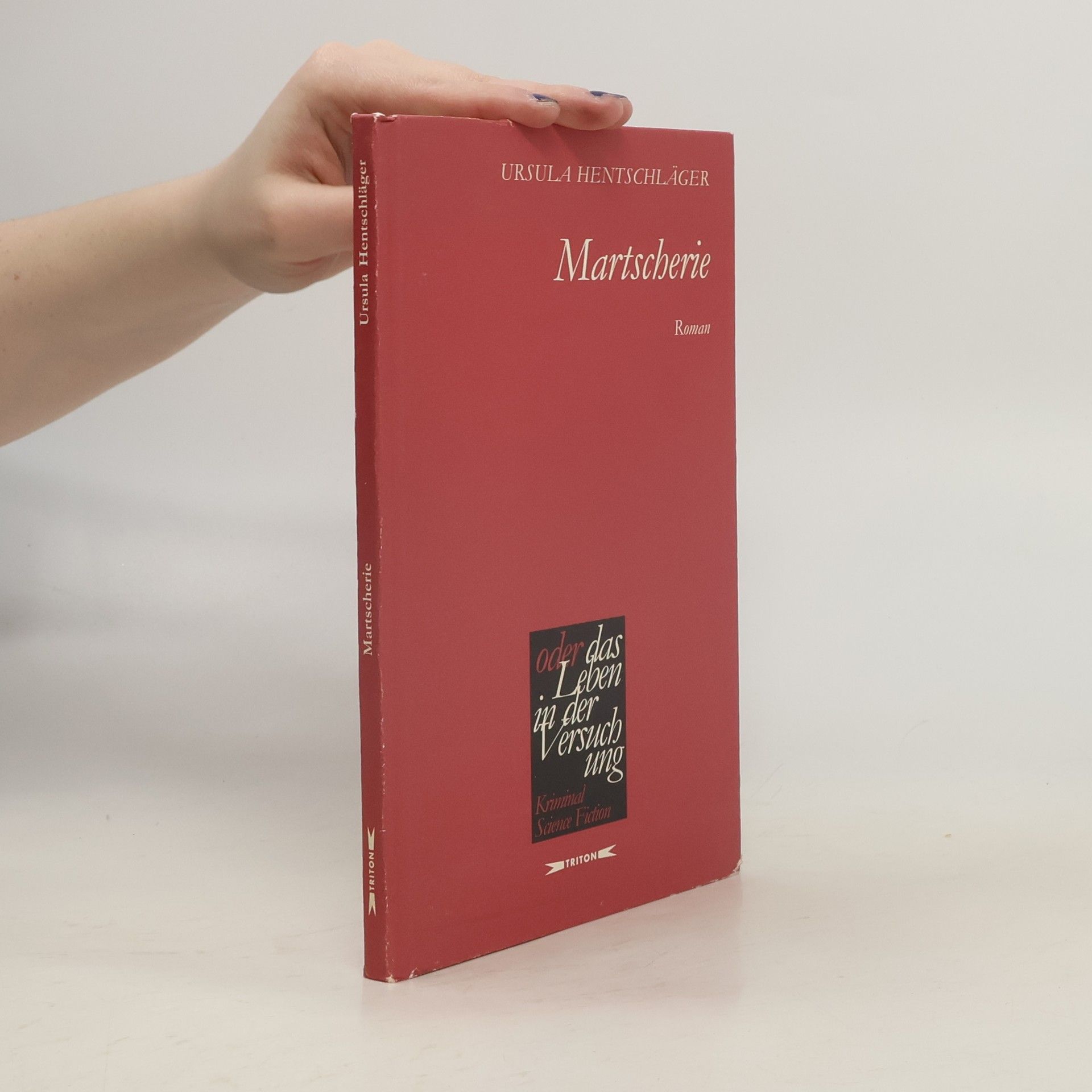 Ursula Hentschläger Martscherie, oder das Leben in der Versuchung