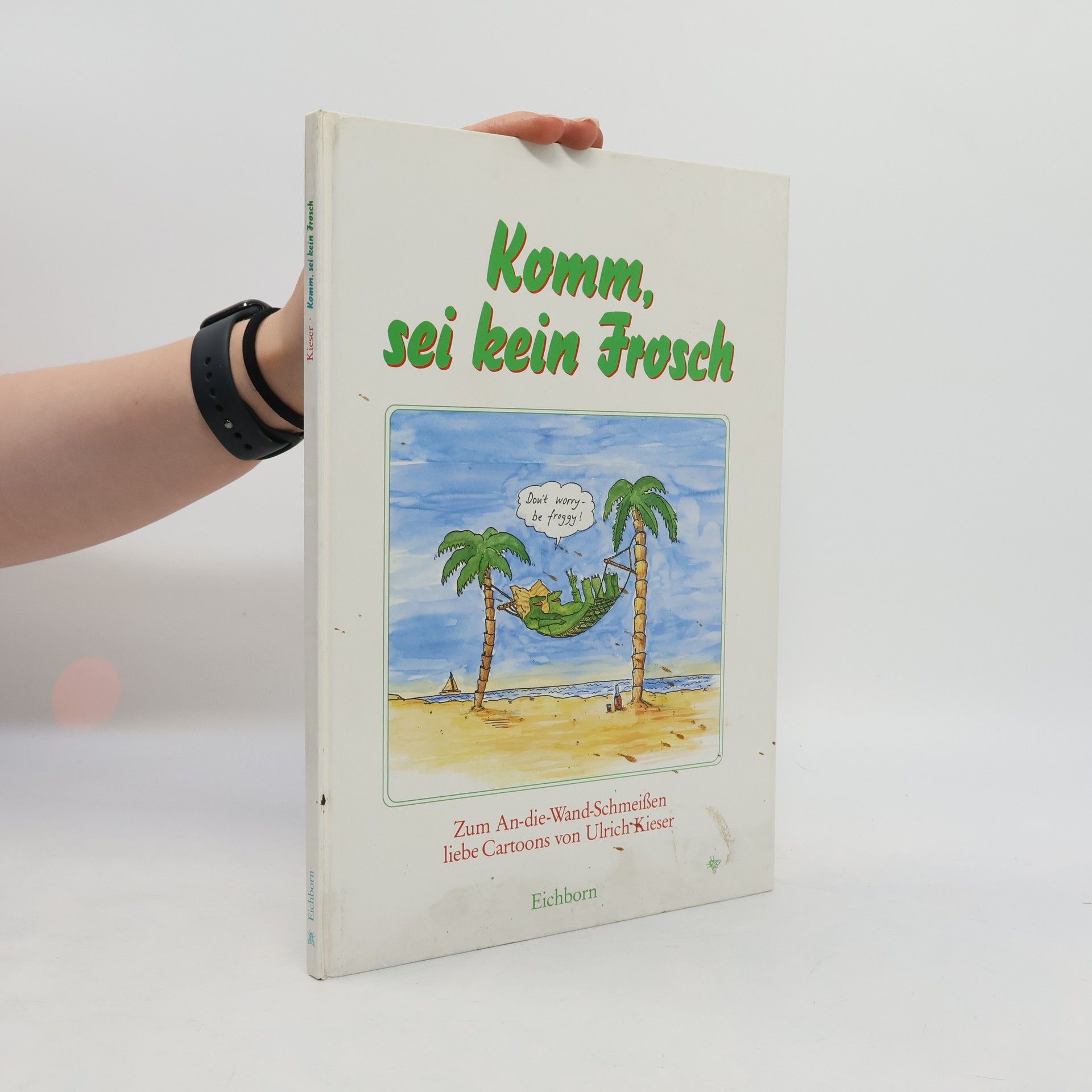 Ulrich Kieser Komm, sei kein Frosch