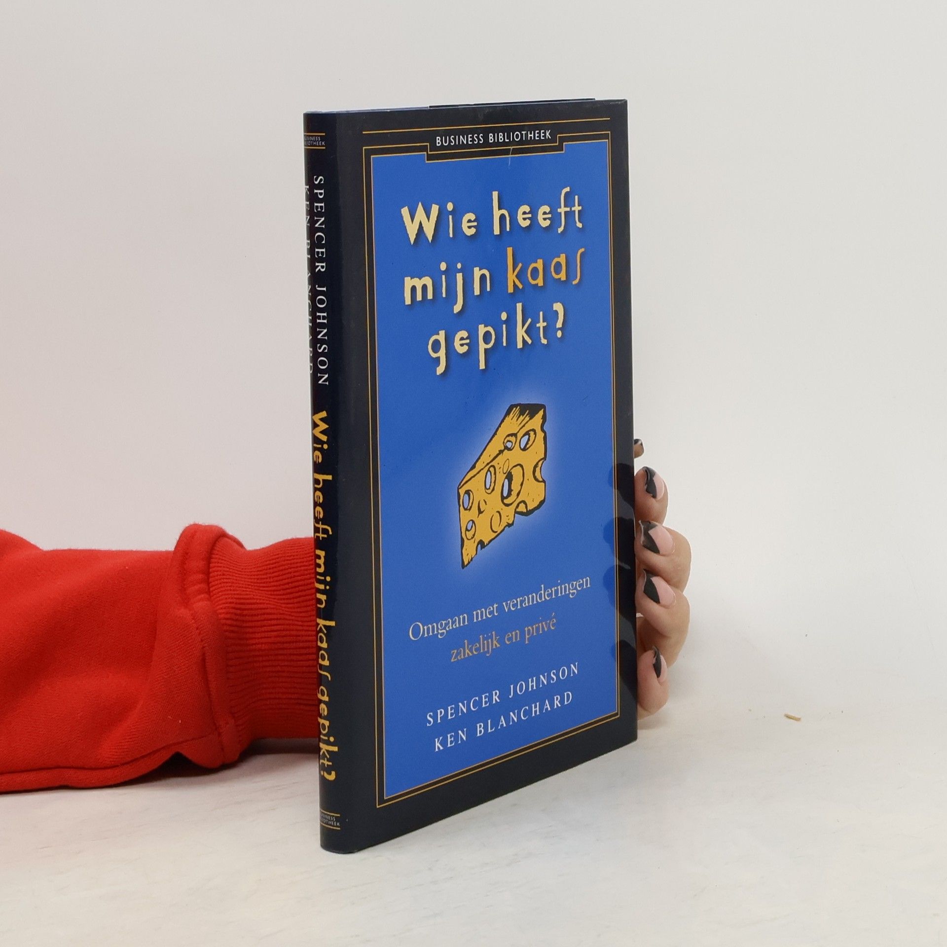 Patrick Spencer Johnson Wie heeft mijn kaas gepikt?