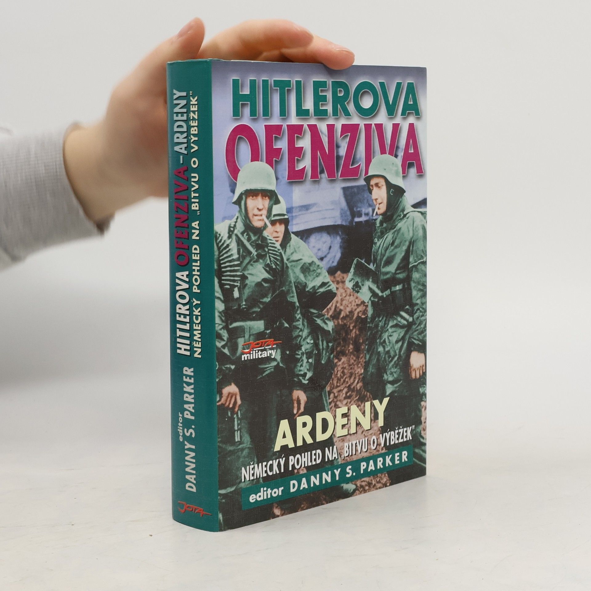 Danny S. Parker Hitlerova ofenziva - Ardeny: Německý pohled na "Bitvu o výběžek"