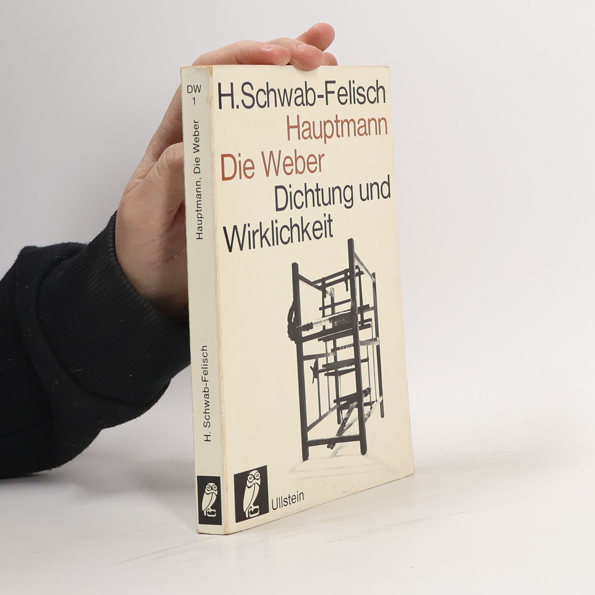 H. Schwab Felisch Hauptmann. Die Weber. Dichtung und Wirklichkeit