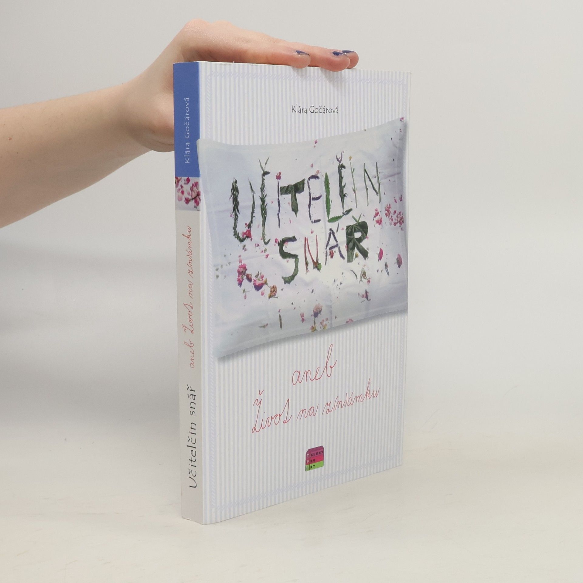 Klára Gočárová Učitelčin snář aneb život na z(n)ámku