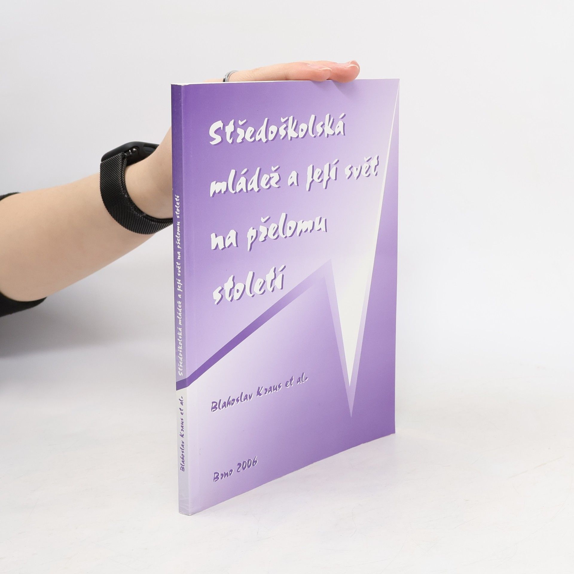 Blahoslav Kraus Středoškolská mládež a její svět na přelomu století