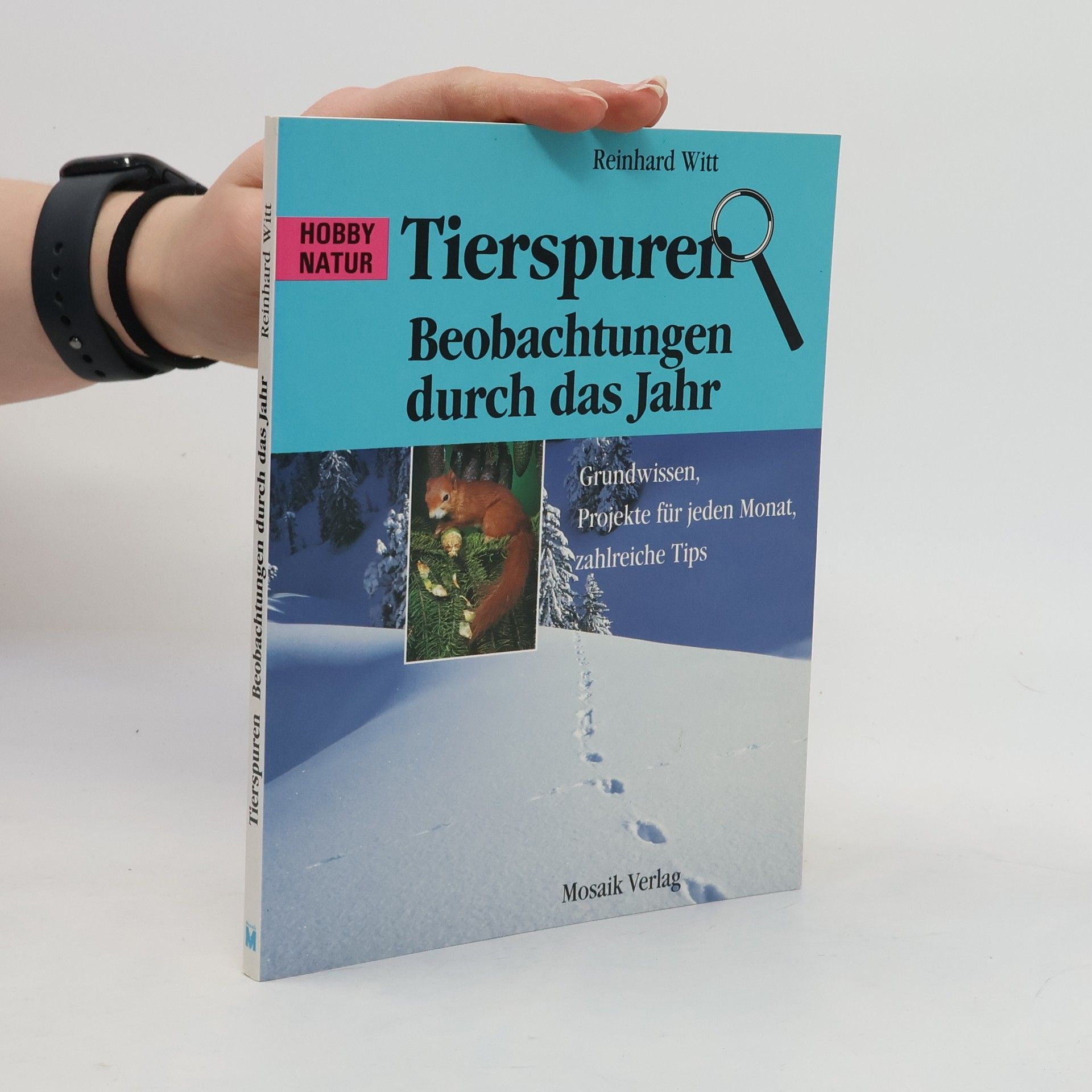 Reinhard Witt Tierspuren - Beobachtungen durch das Jahr