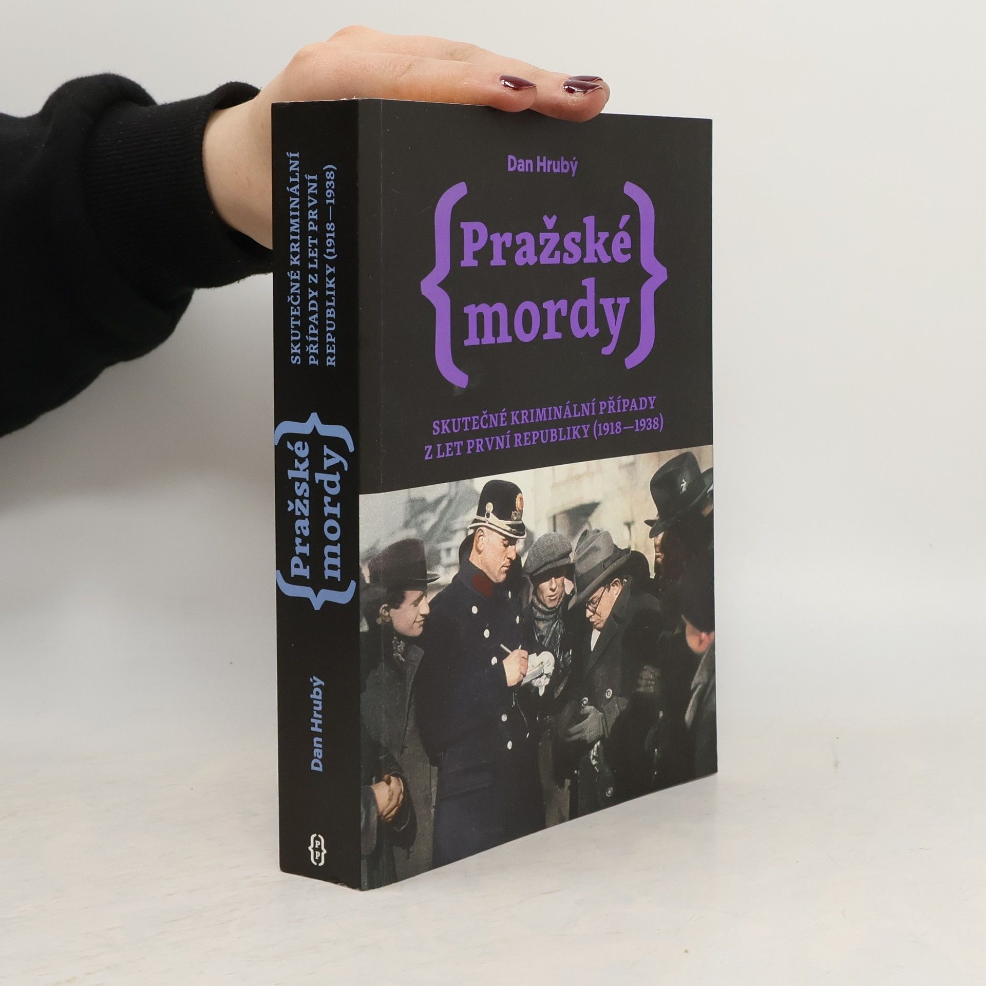 Pražské mordy : skutečné kriminální případy z let první republiky (1918-1938)