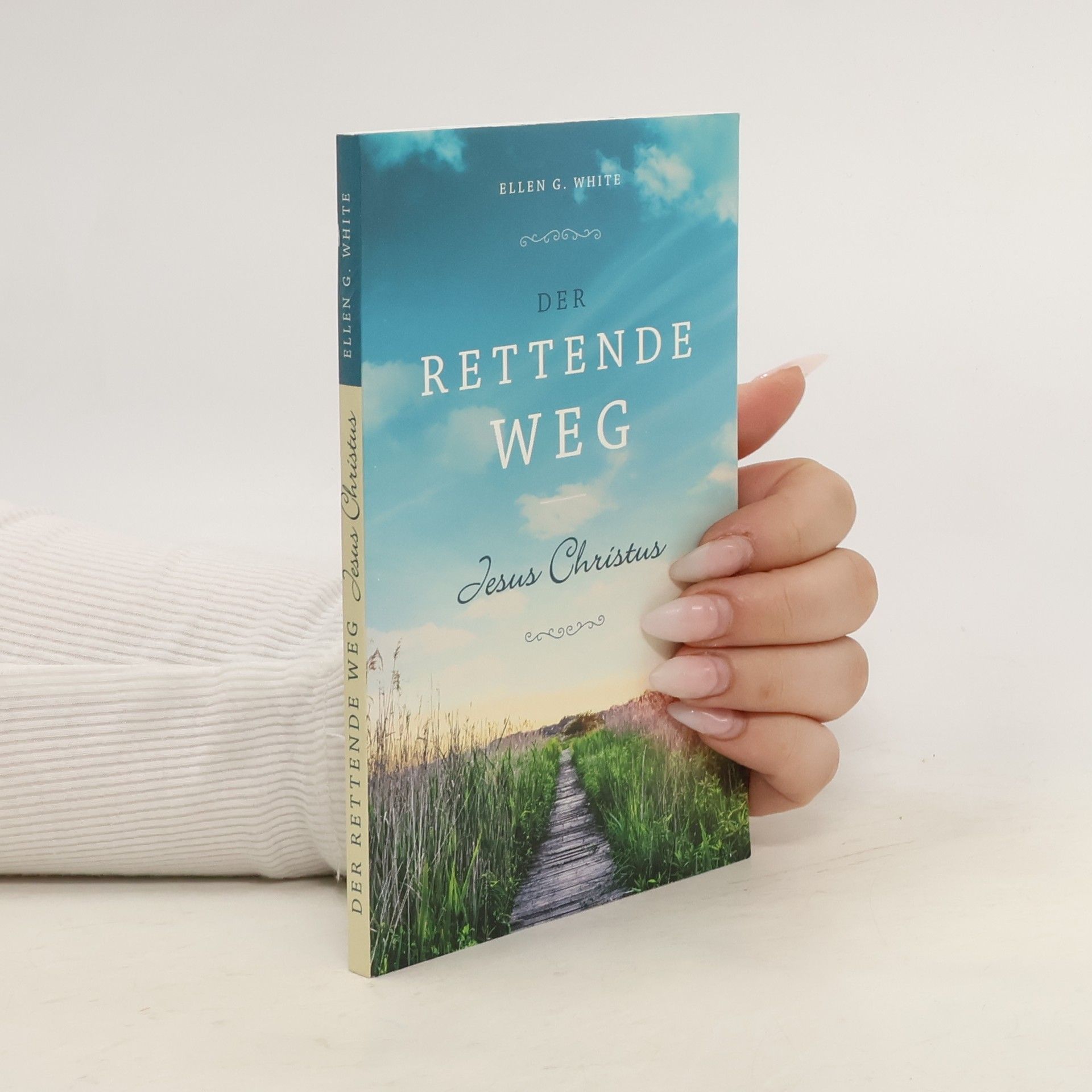 Ellen G. White Der rettende Weg