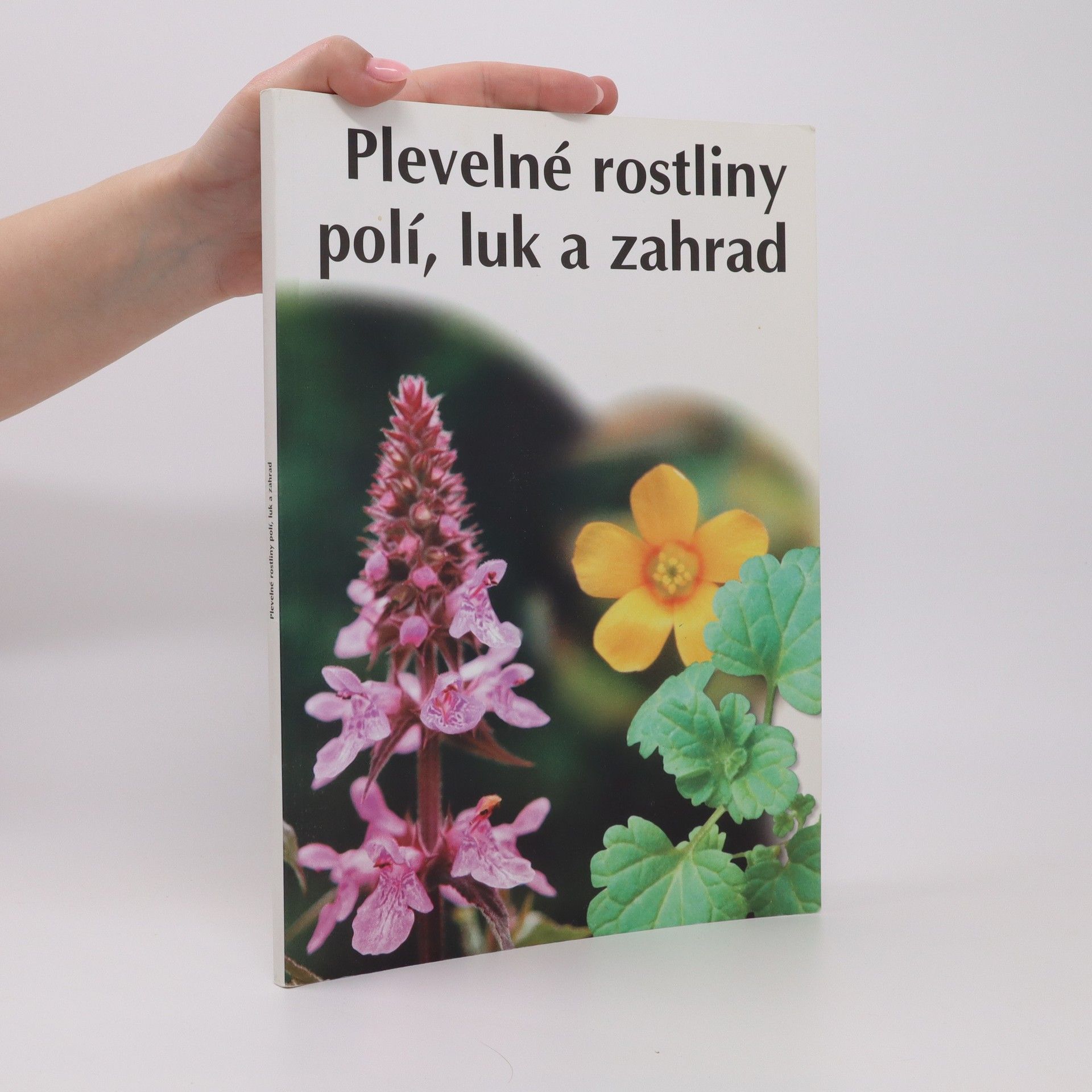 Jan Mikulka Plevelné rostliny polí, luk a zahrad