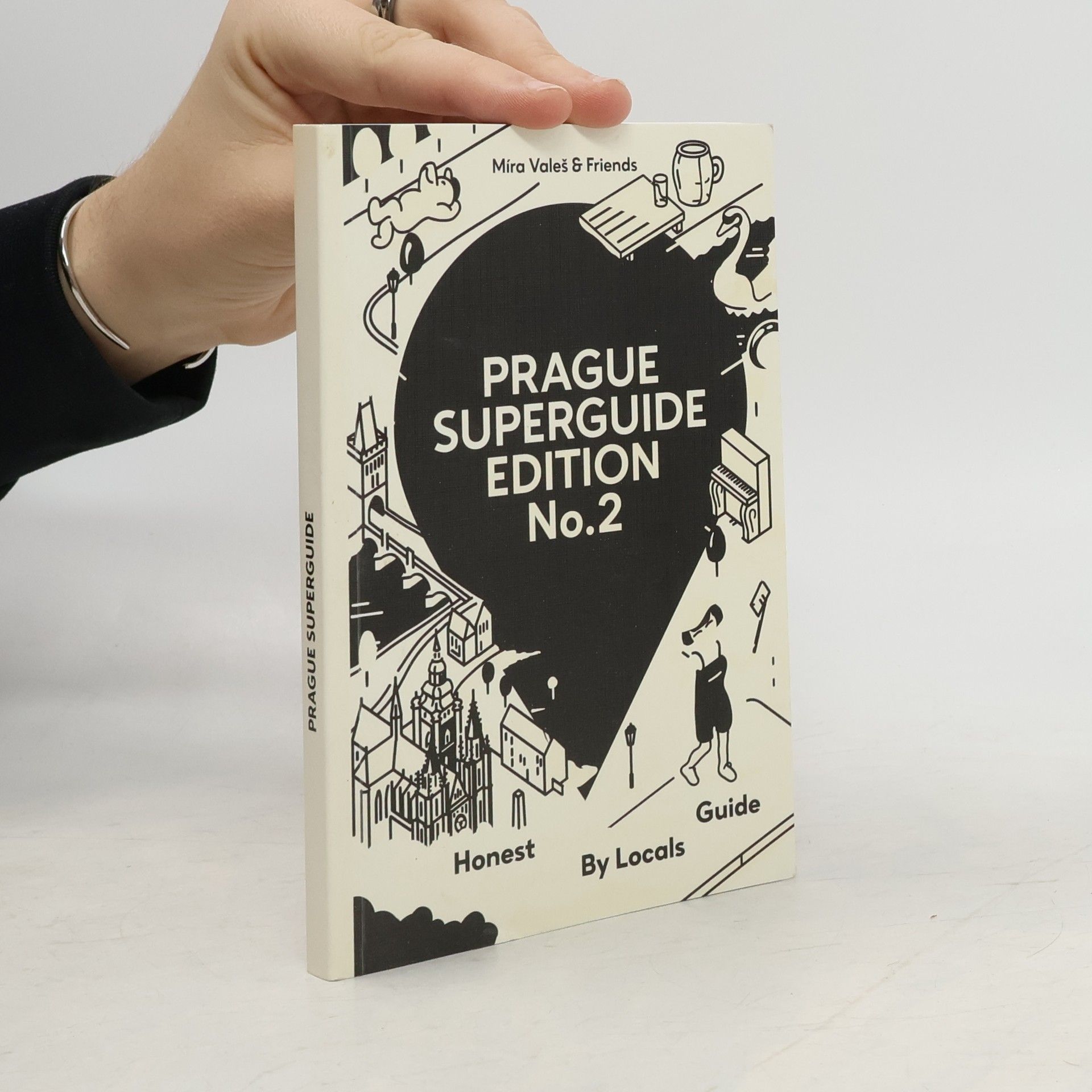Míra Valeš Prague superguide: First honest no-nonsence guide curated by locals. Edition No. 2