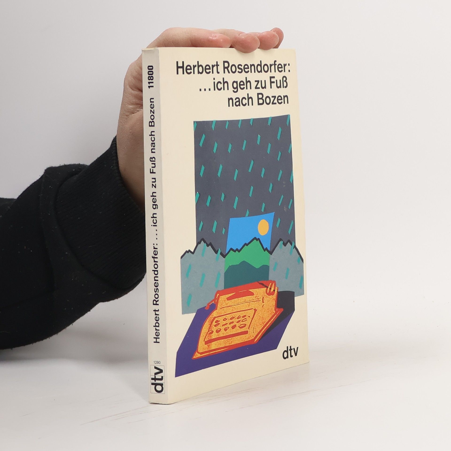 Herbert Rosendorfer ... ich geh zu Fuss nach Bozen