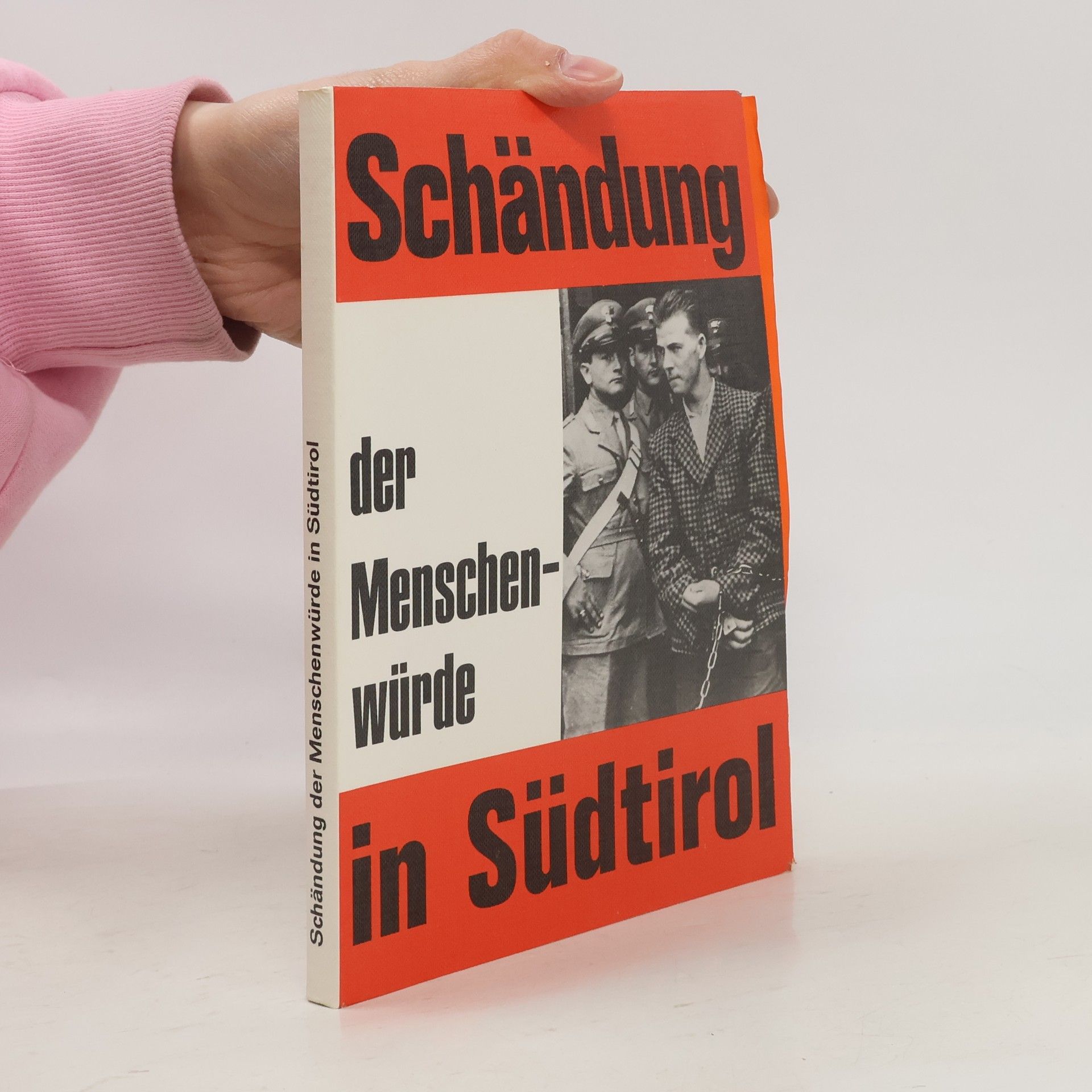 Autorenkollektiv Die Schändung der Menschenwürde in Südtirol