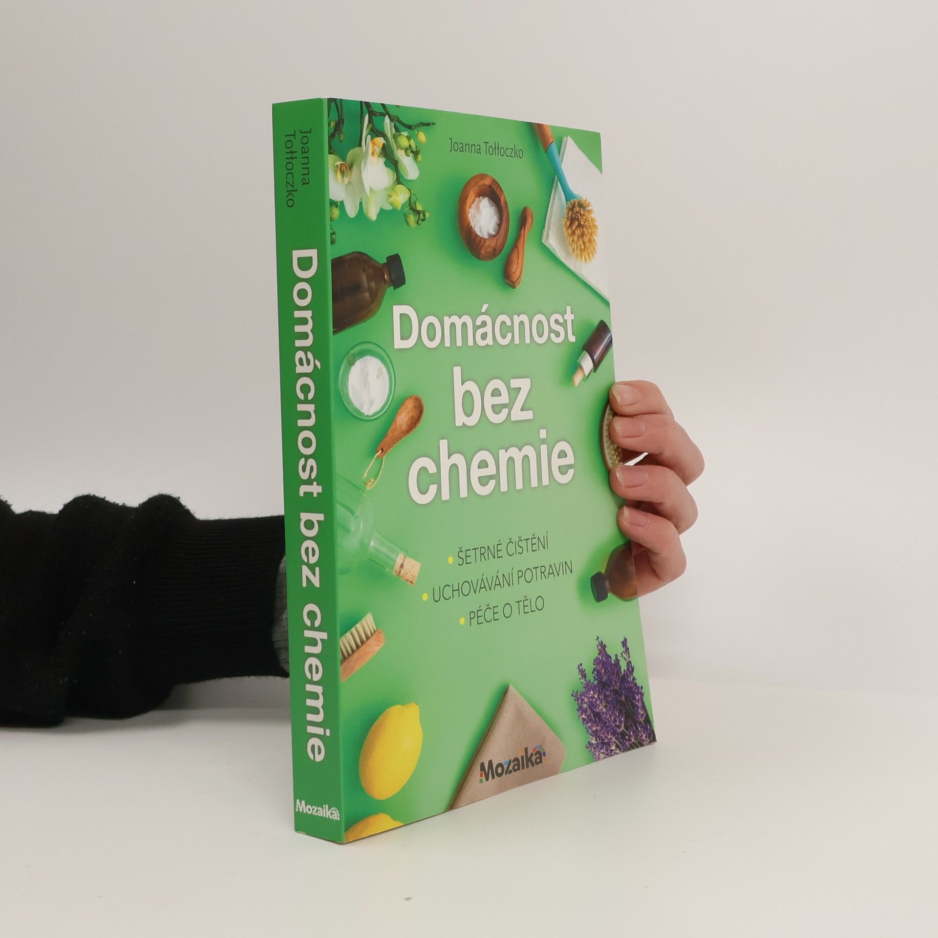 Joanna TołłoczkoSyndoman Domácnost bez chemie : šetrné čištění, uchovávání potravin, péče tělo