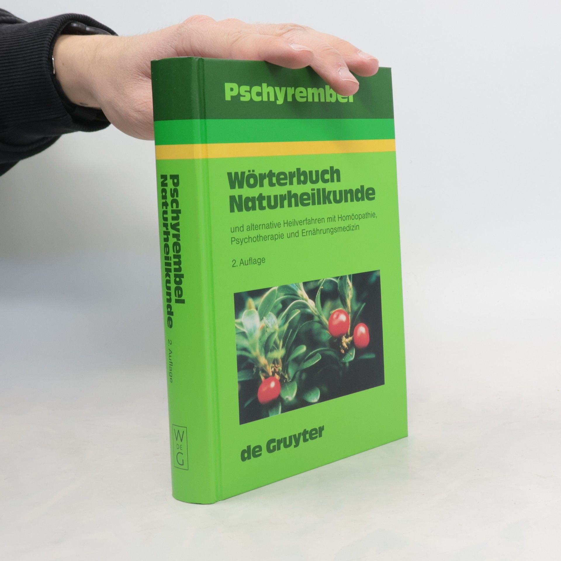Willibald Pschyrembel Pschyrembel Wörterbuch Naturheilkunde und alternative Heilverfahren mit Homöopathie, Psychotherapie und Ernährungsmedizin