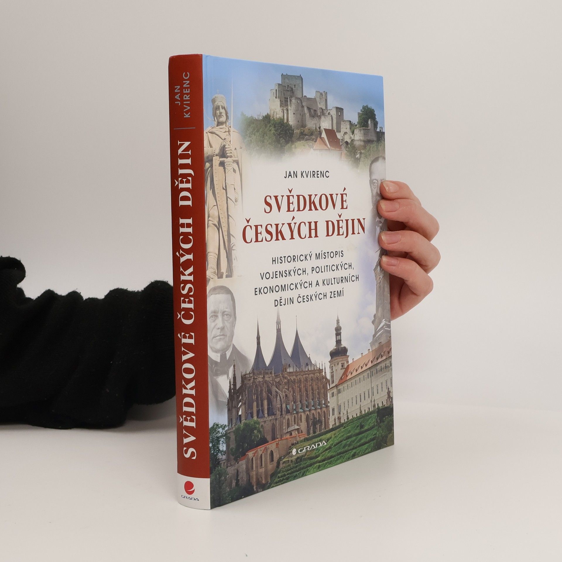 Jan Kvirenc Svědkové českých dějin: historický místopis vojenských, politických, ekonomických a kulturních dějin českých zemí