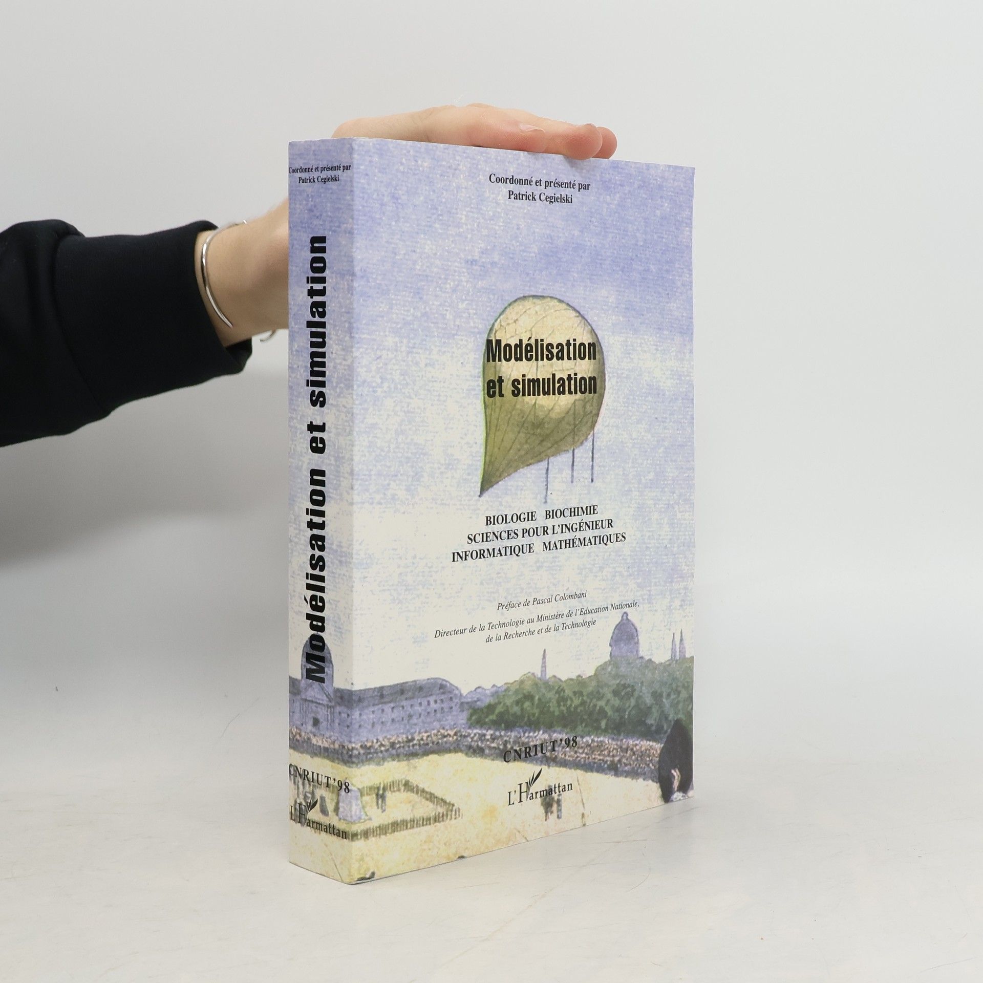 Patrick Cegielski Modélisation et simulation - Biologie, biochimie, sciences pour l'ingénieur, informatique, mathématiques