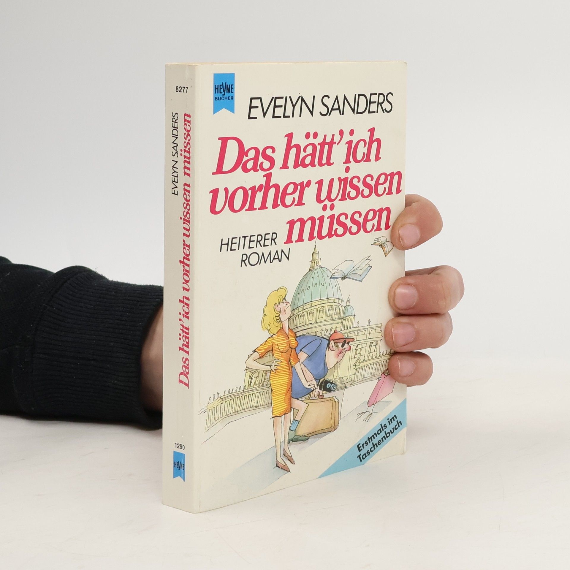 Evelyn Sanders Das hätt' ich vorher wissen müssen