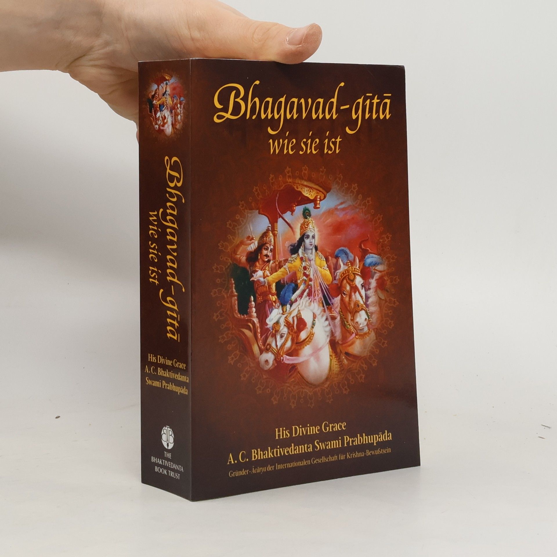 A. C. Bhaktivédánta Svámí Prabhupáda Bhagavad-gita wie sie ist