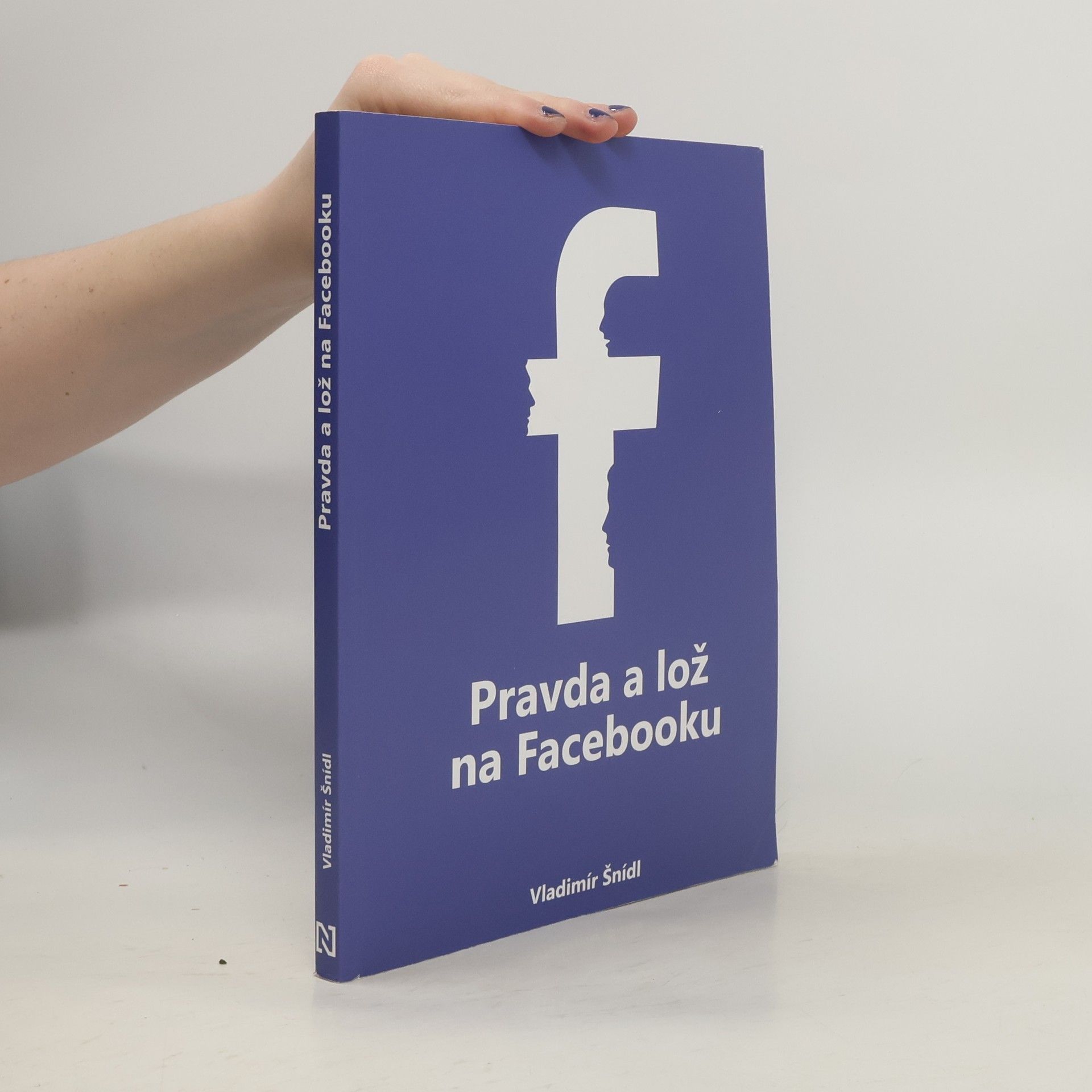 Vladimír Šnídl Pravda a lož na Facebooku