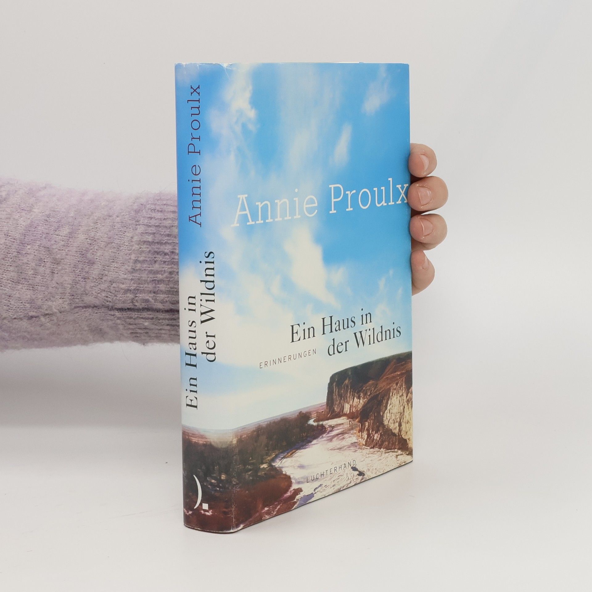 Annie Proulx Ein Haus in der Wildnis