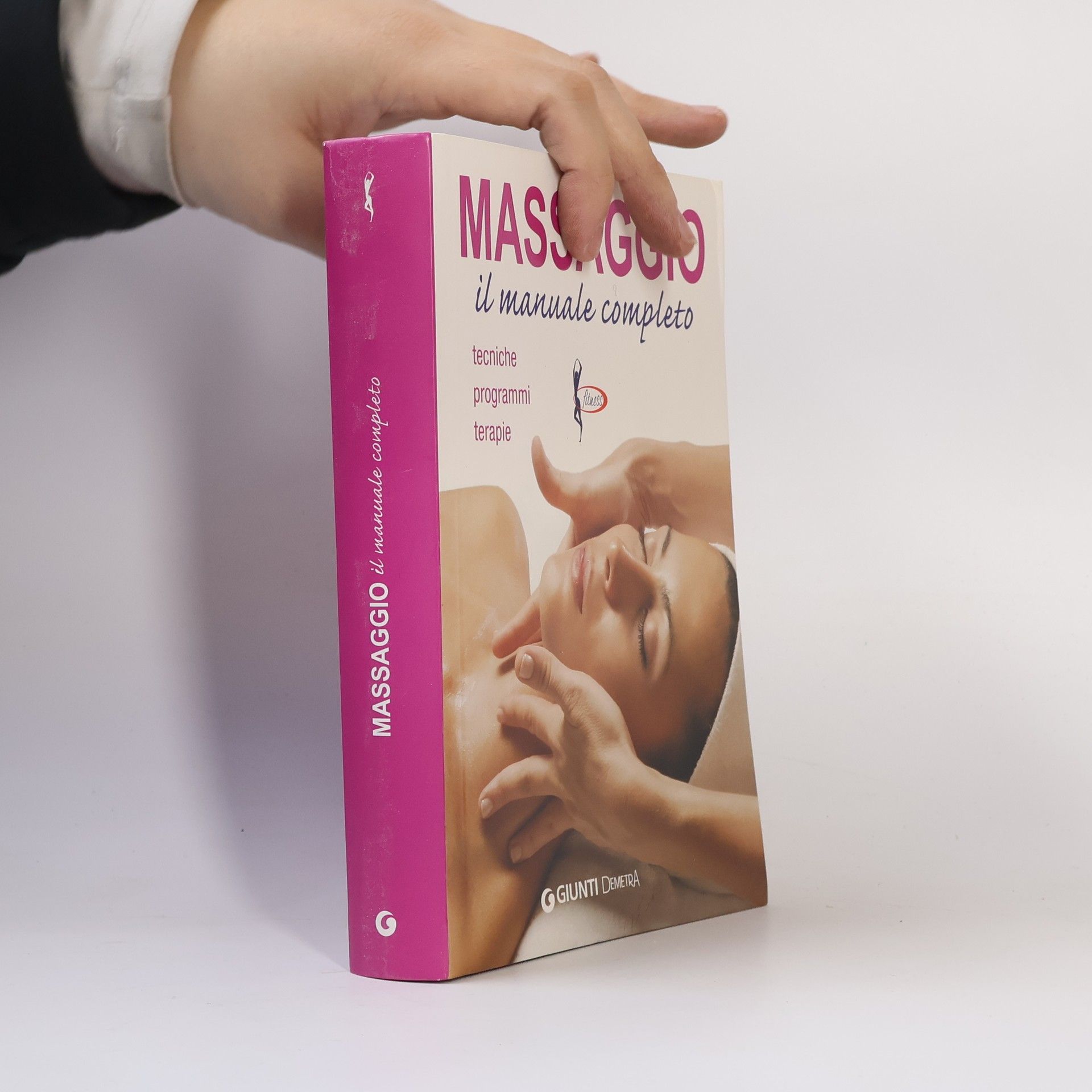 Various authors Massaggio. Il manuale completo. Tecniche, programmi, terapie