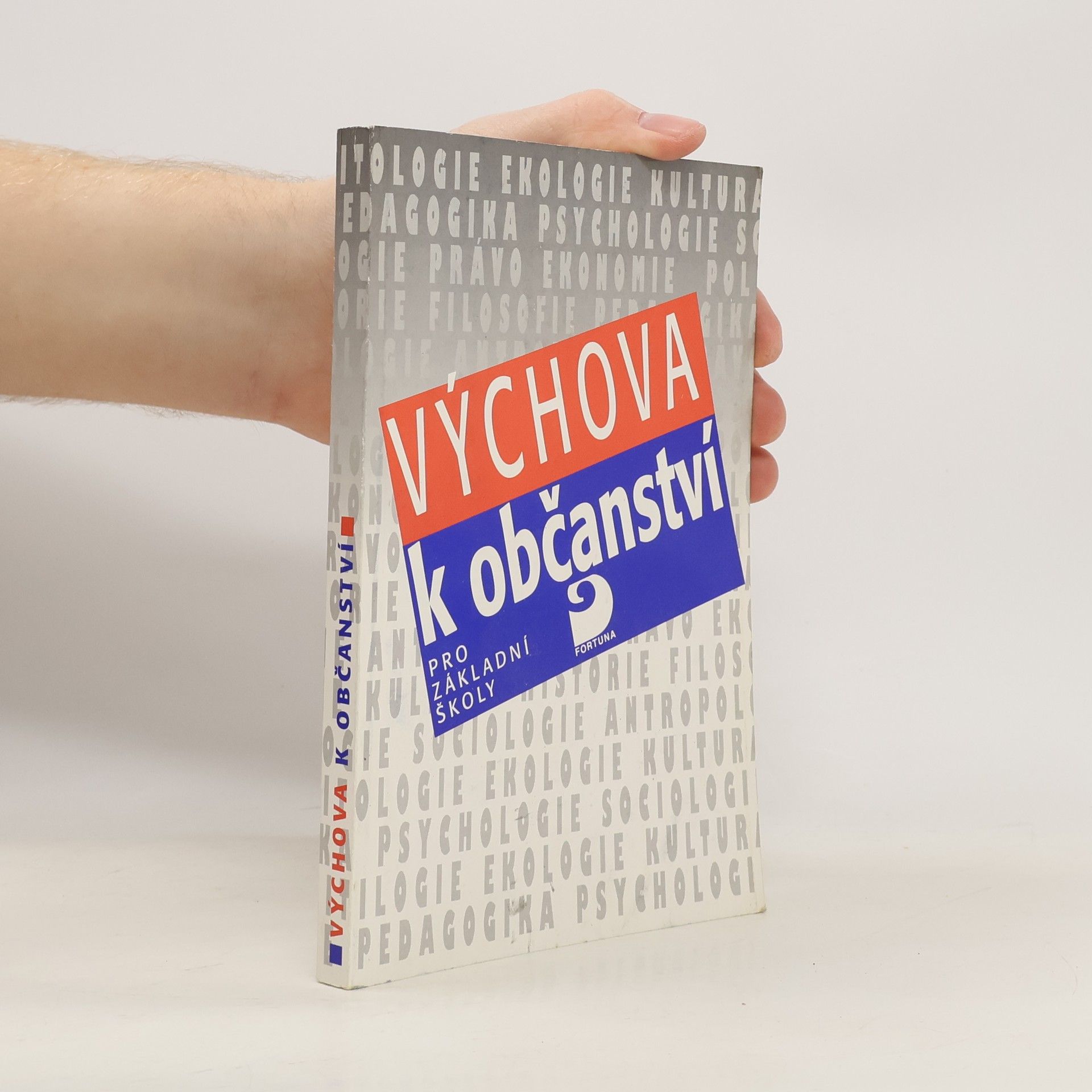 Various authors Výchova k občanství. Učební texty pro 6. - 9. ročník základní školy a odpovídající ročníky osmiletého gymnázia