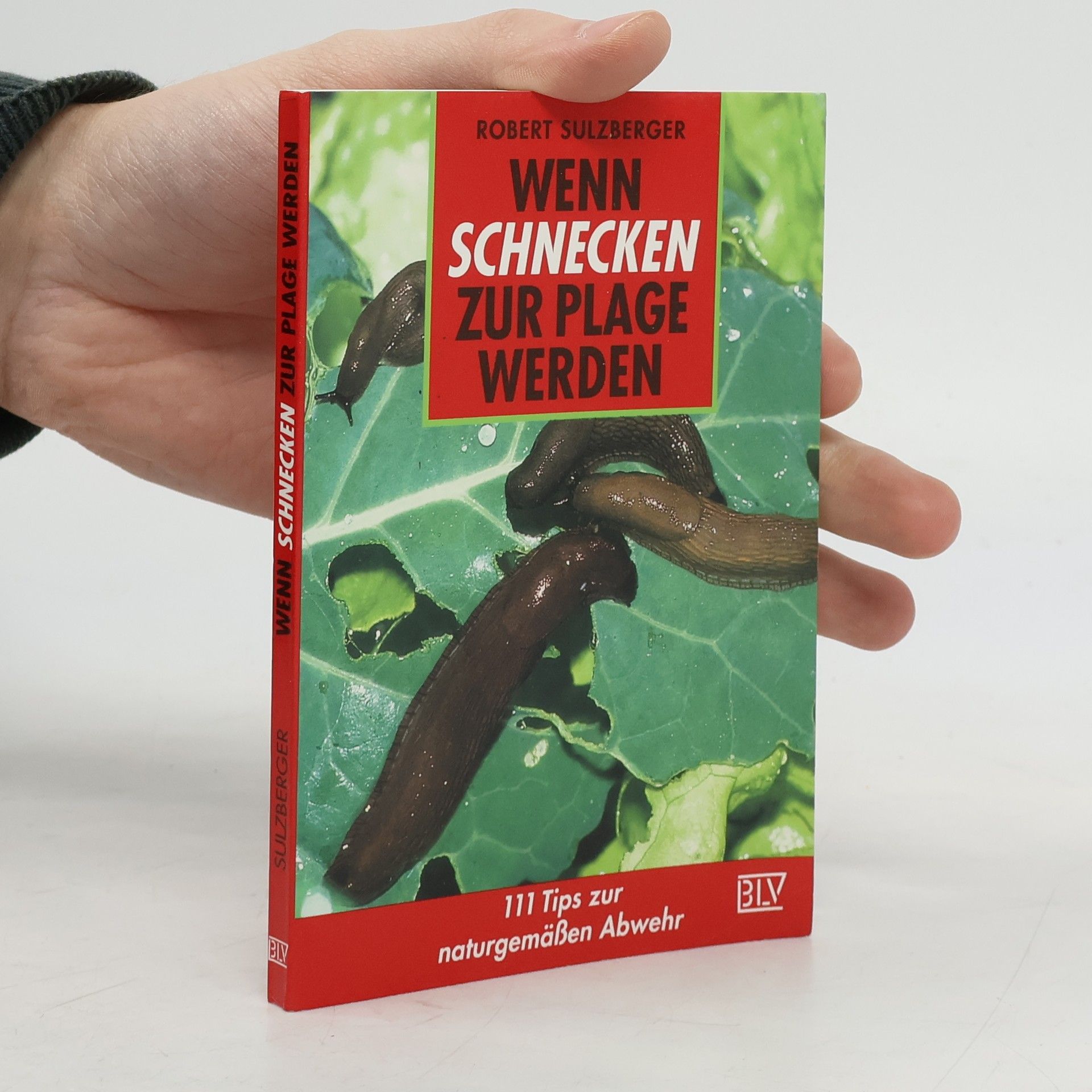 Robert Sulzberger Wenn Schnecken zur Plage werden