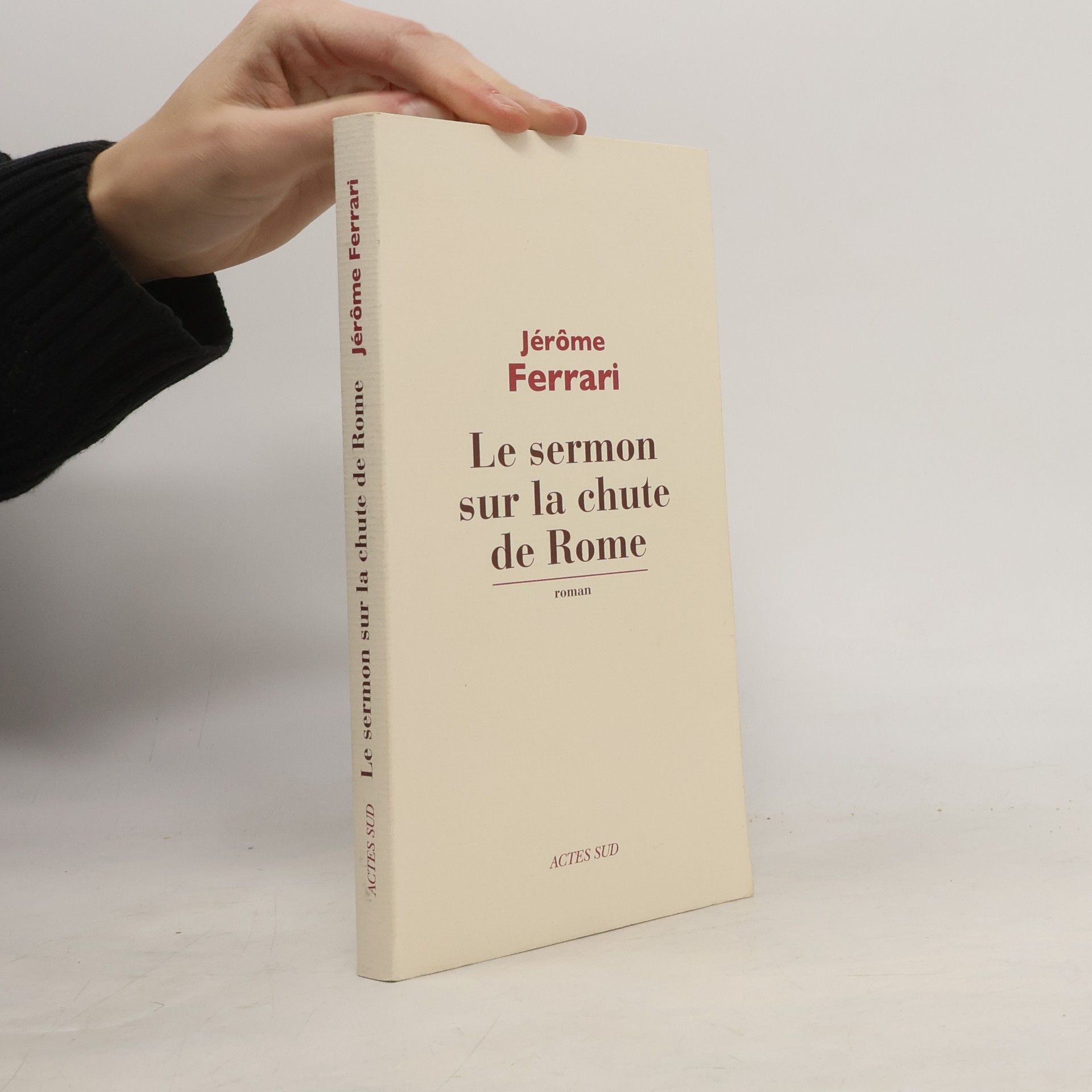 Jérôme Ferrari Le sermon sur la chute de Rome