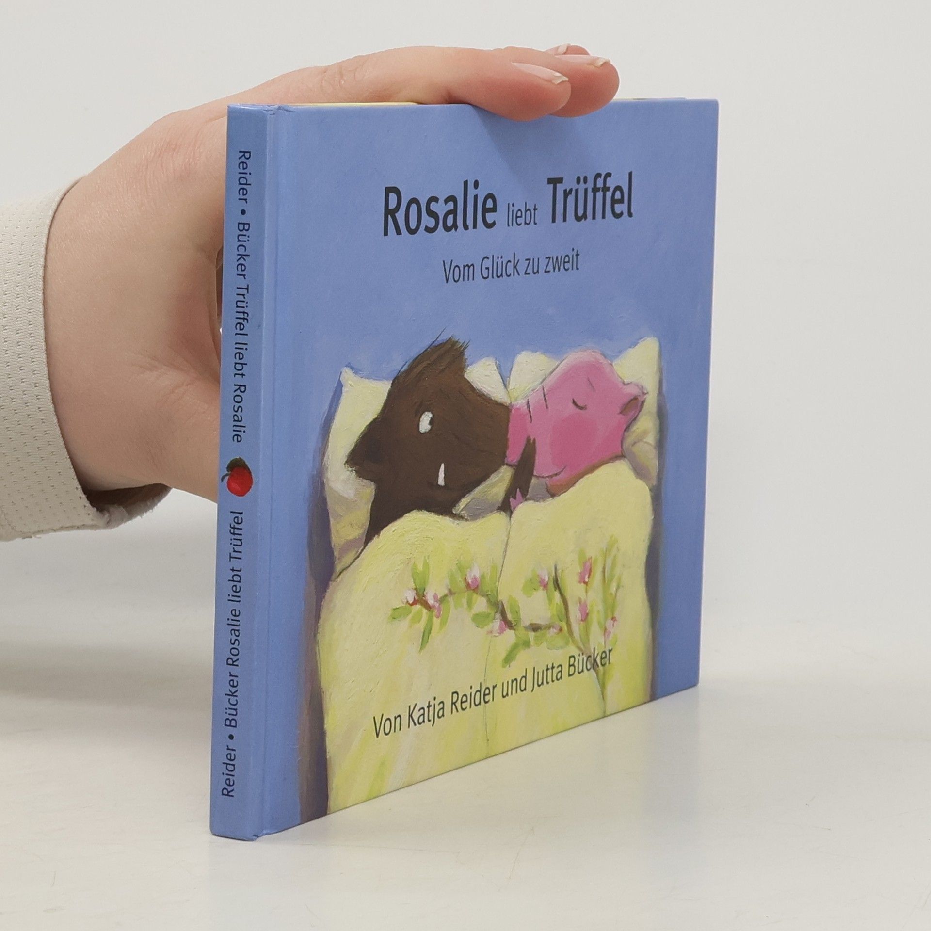 Rosalie liebt Trüffel. Vom Glück zu zweit