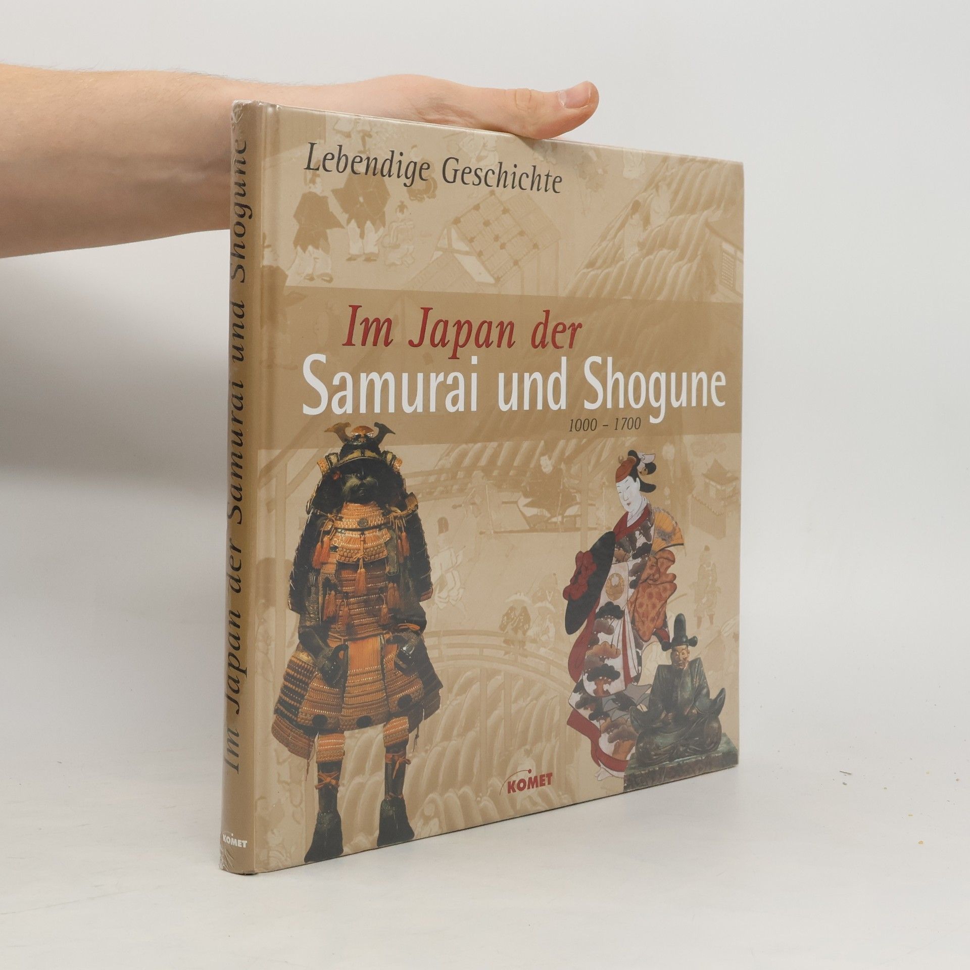 Collectif d'auteurs Im Japan der Samurai und Shogune: 1000-1700