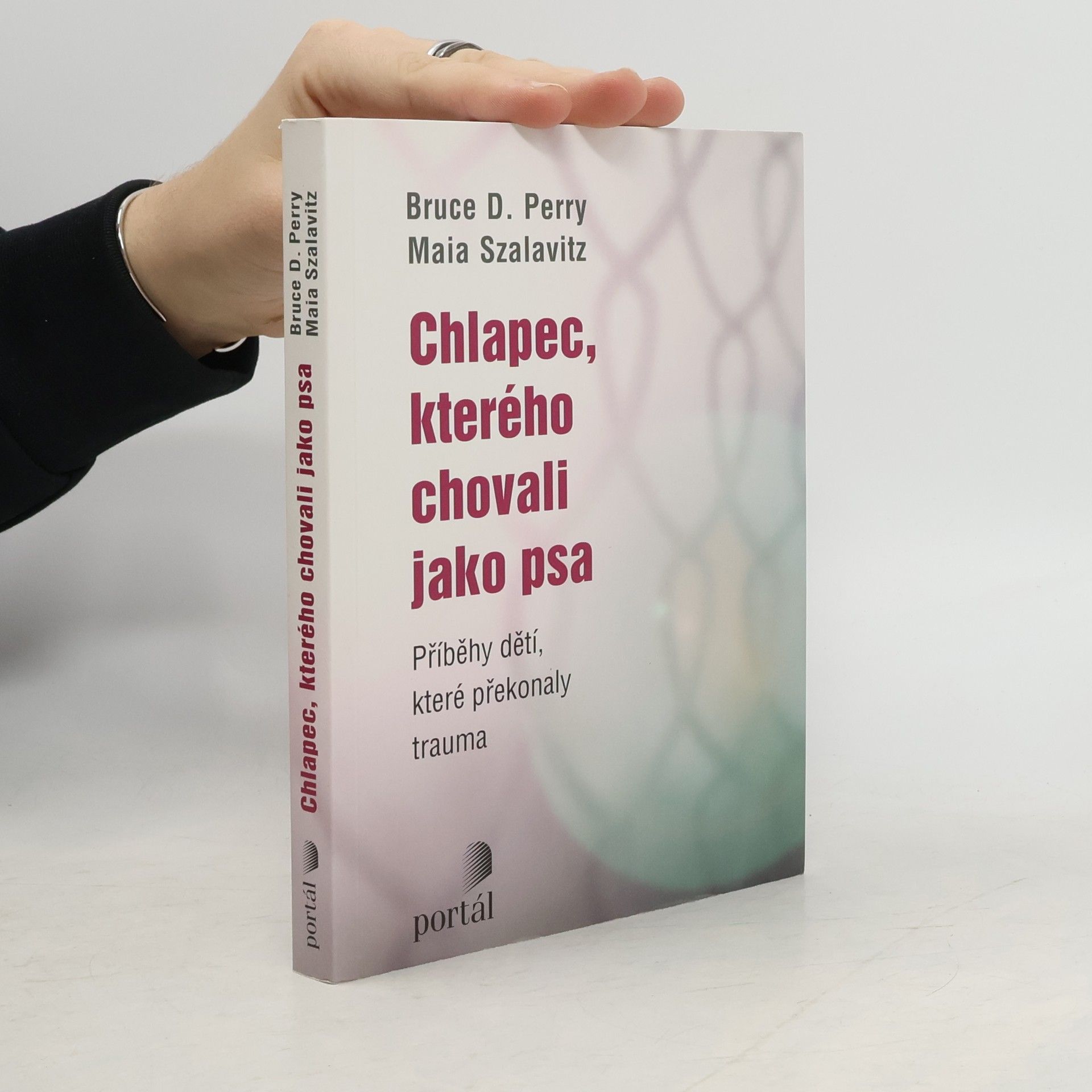 Bruce Duncan Perry Chlapec, kterého chovali jako psa