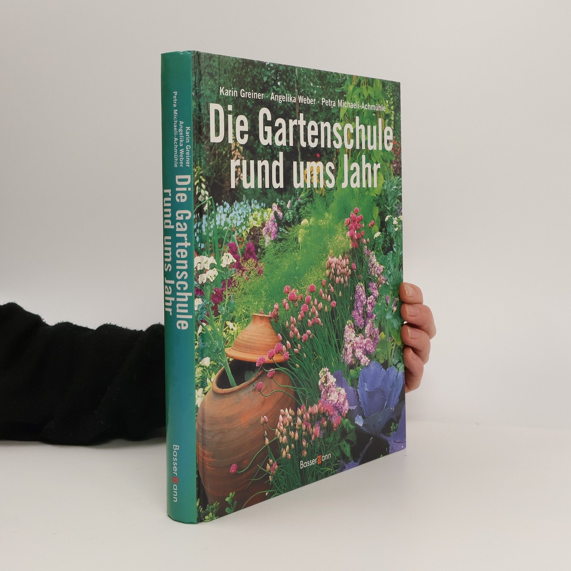 Karin Greiner Die Gartenschule rund ums Jahr