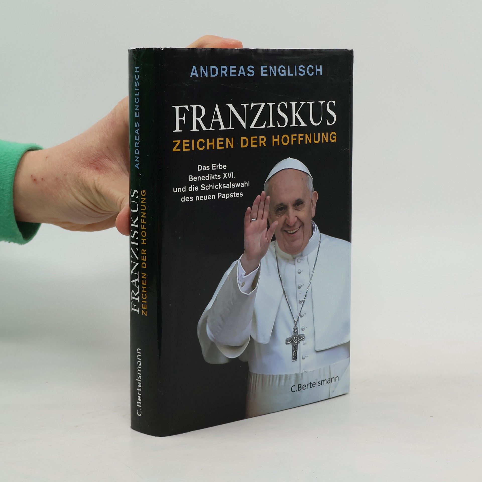 Andreas Englisch Franziskus: Zeichen der Hoffnung