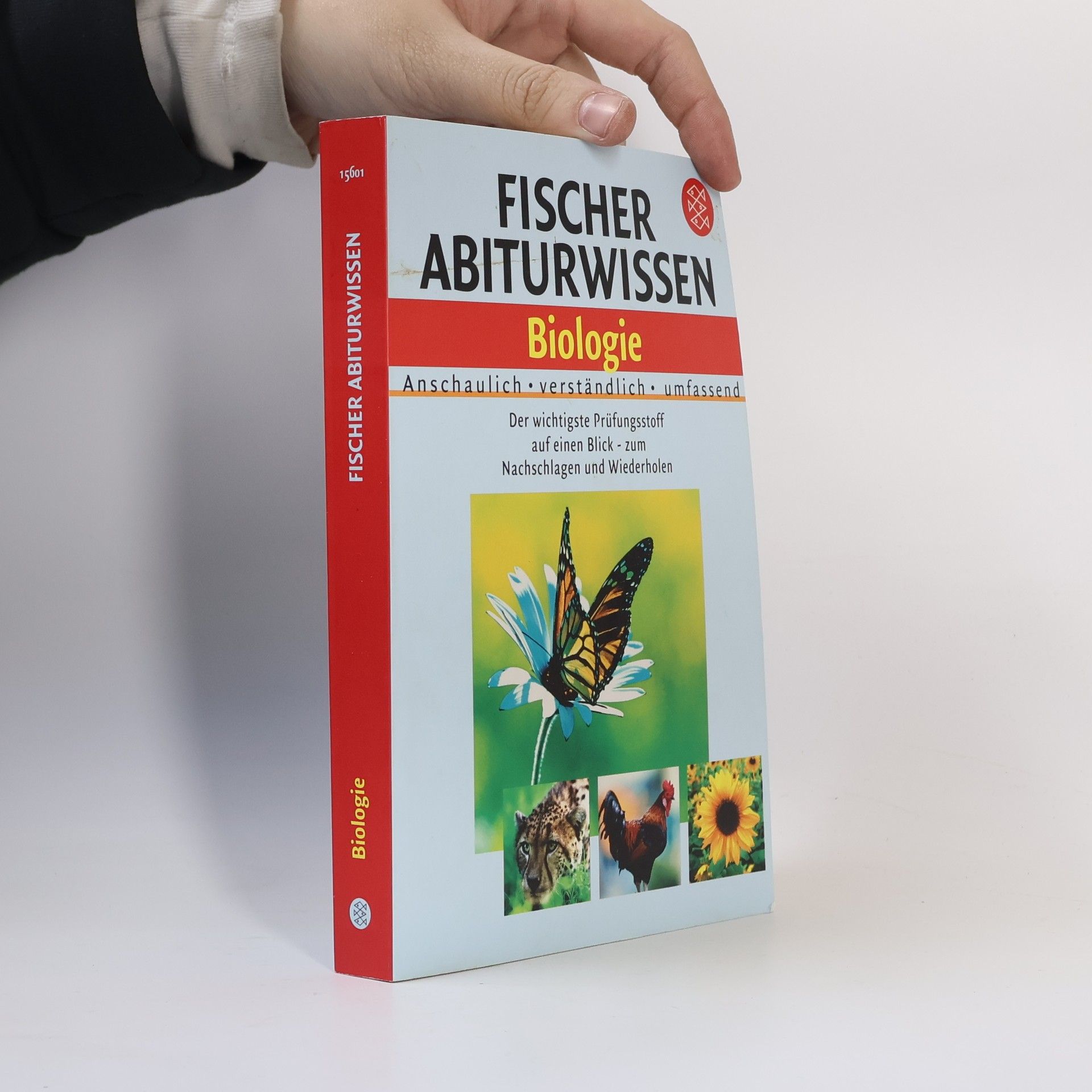 Fischer Abiturwissen Biologie. Anschaulich, verständlich, umfassend. Der wichtigste Prüfungsstoff auf einen Blick - zum Nachschlagen und Wiederholen