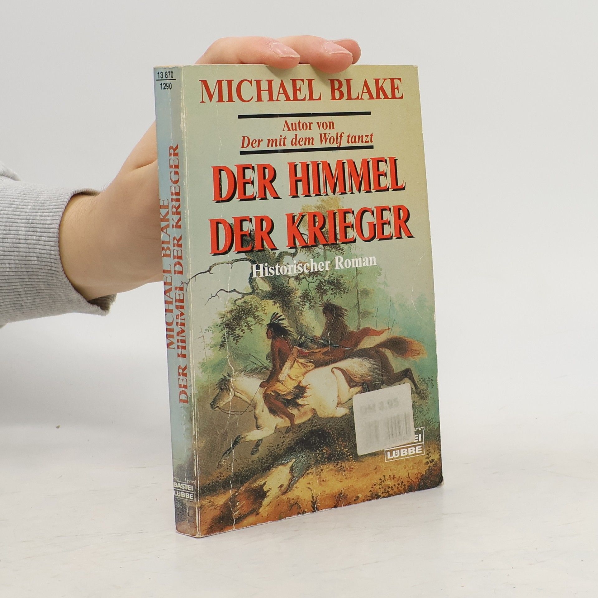 Michael Blake Der Himmel der Krieger