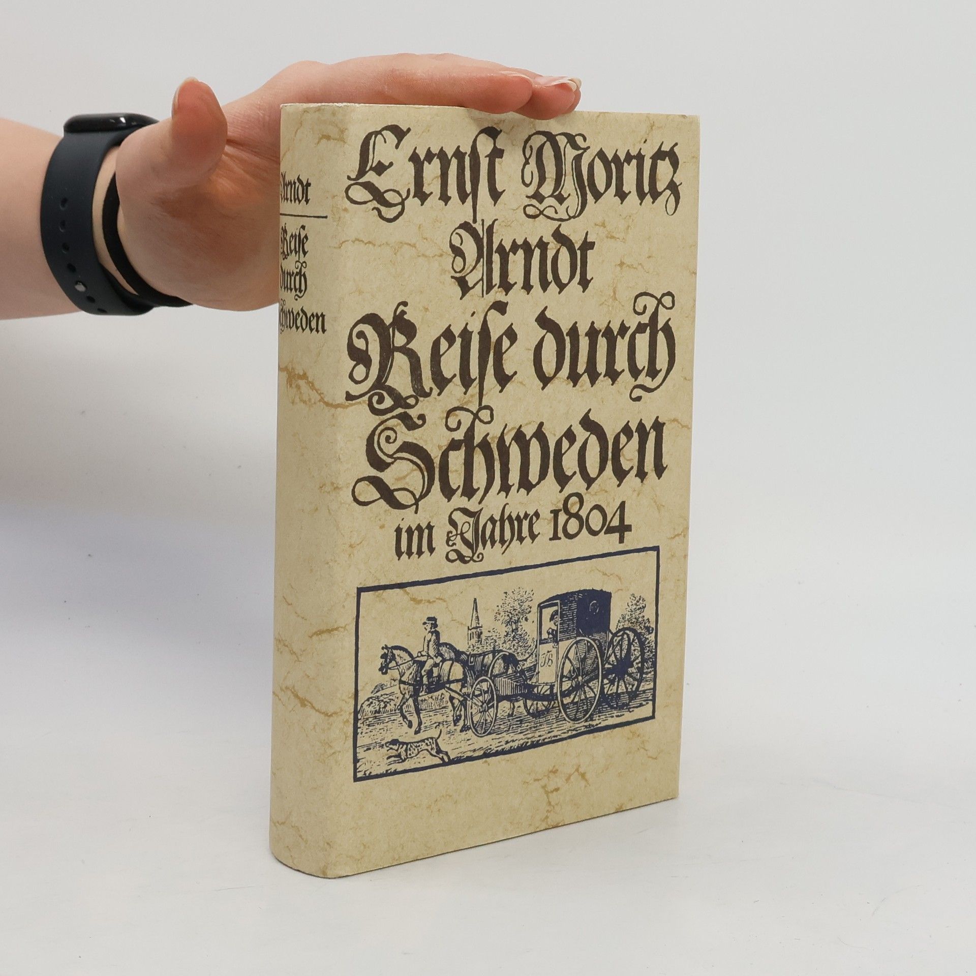 Ernst Moritz Arndt Reise durch Schweden im Jahre 1804