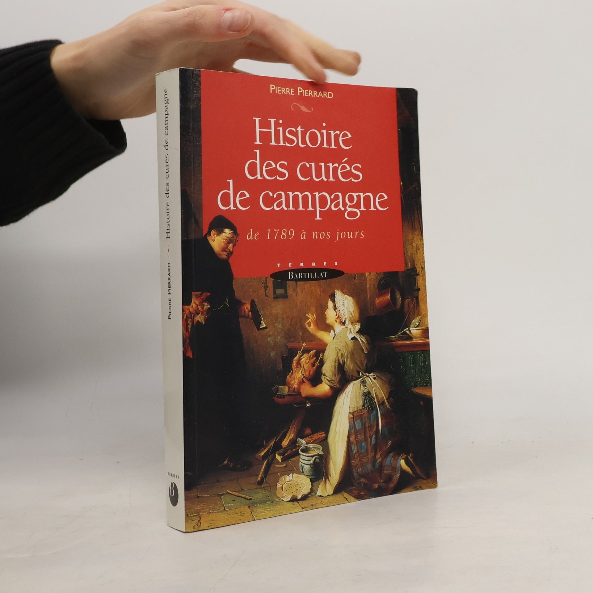 Pierre Pierrard Histoire des curés de campagne de 1789 à nos jours