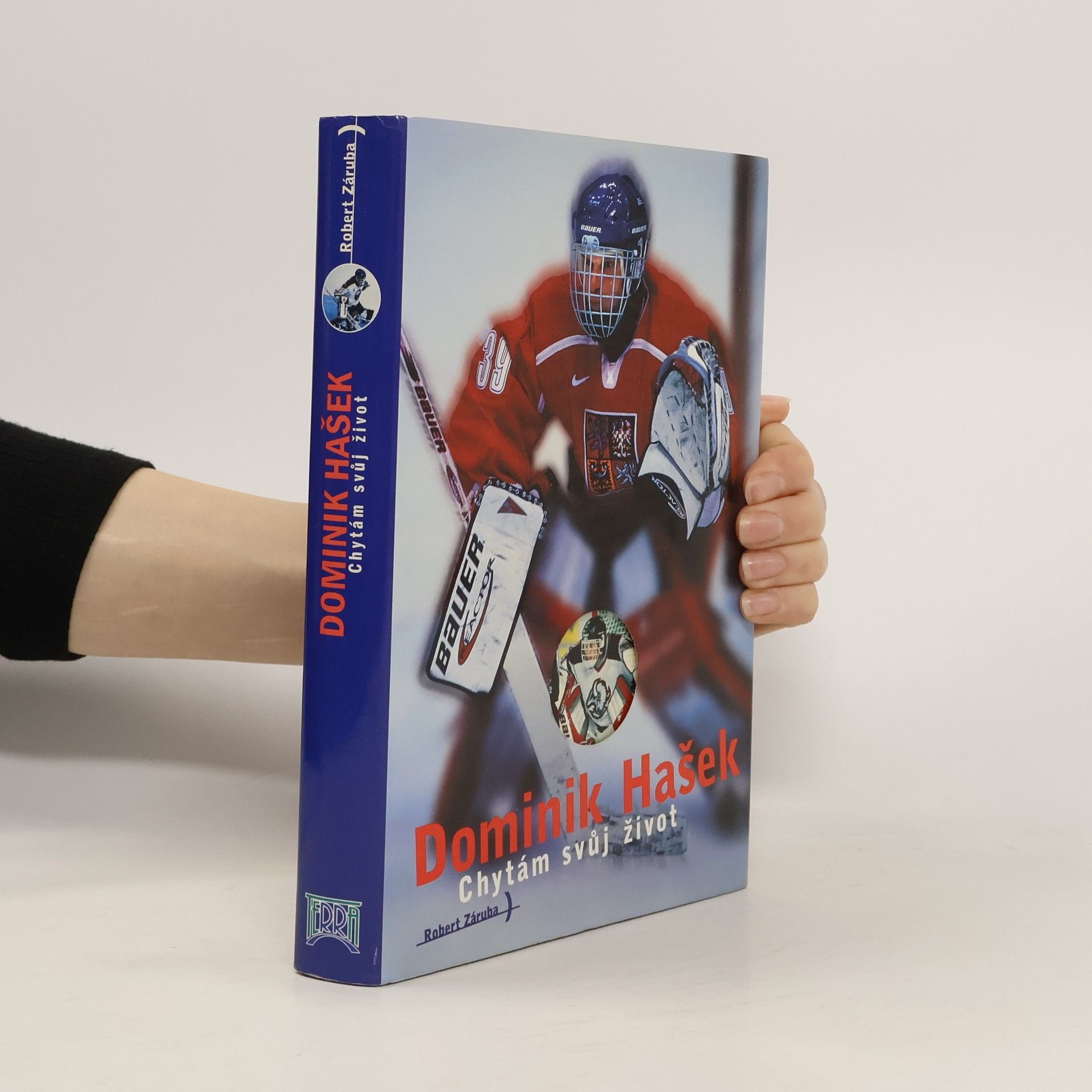 Robert Záruba Dominik Hašek. Chytám svůj život