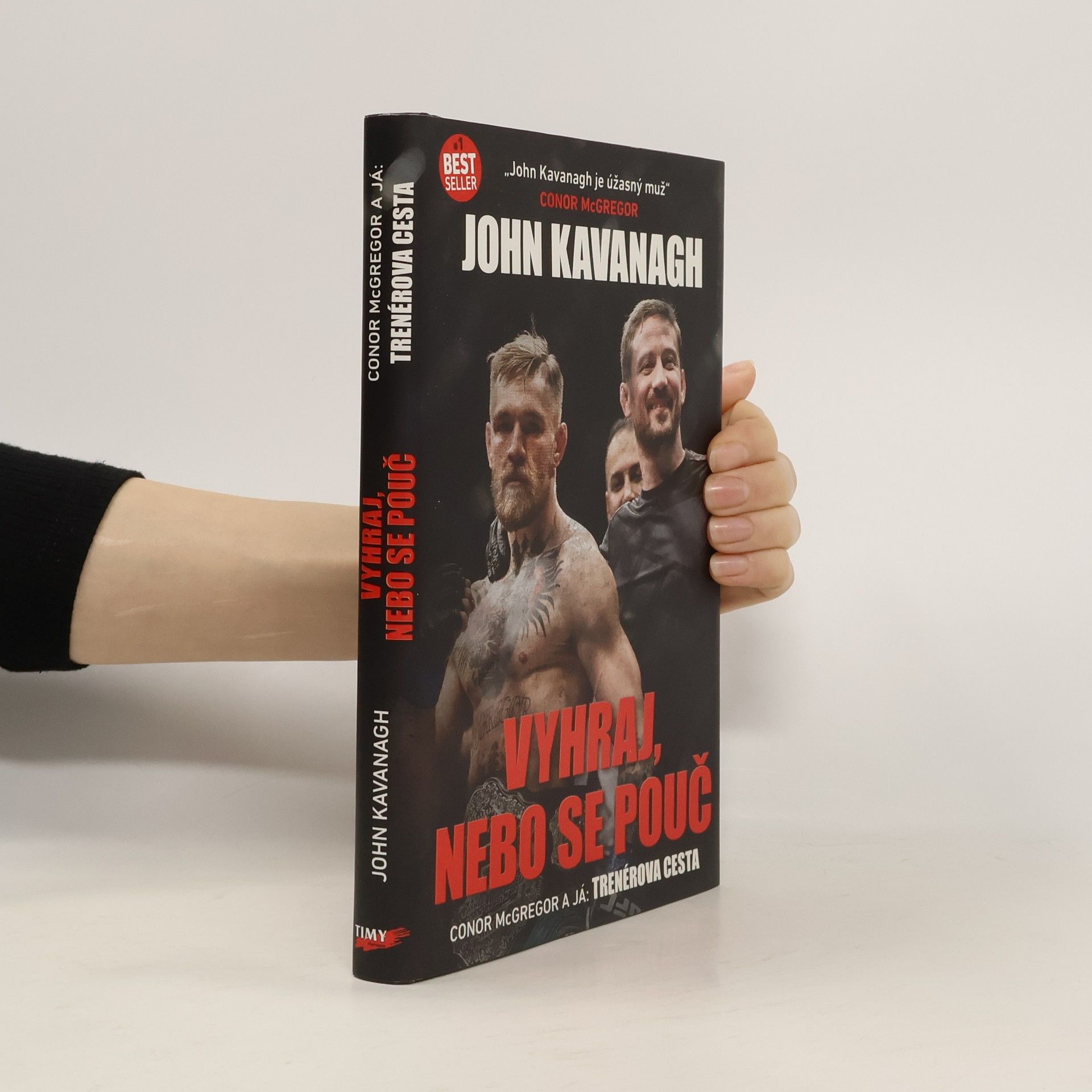 John Kavanagh Vyhraj, nebo se pouč : MMA, Connor McGregor a já: trenérova cesta