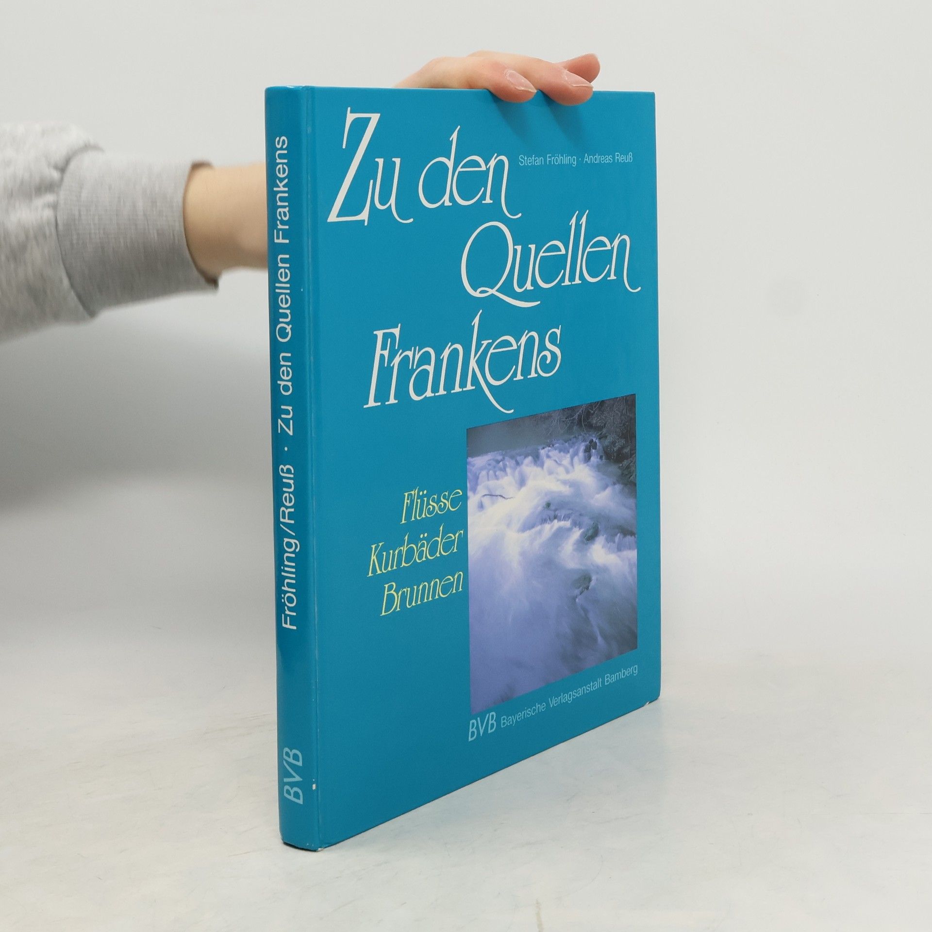 Stefan Fröhling Zu den Quellen Frankens