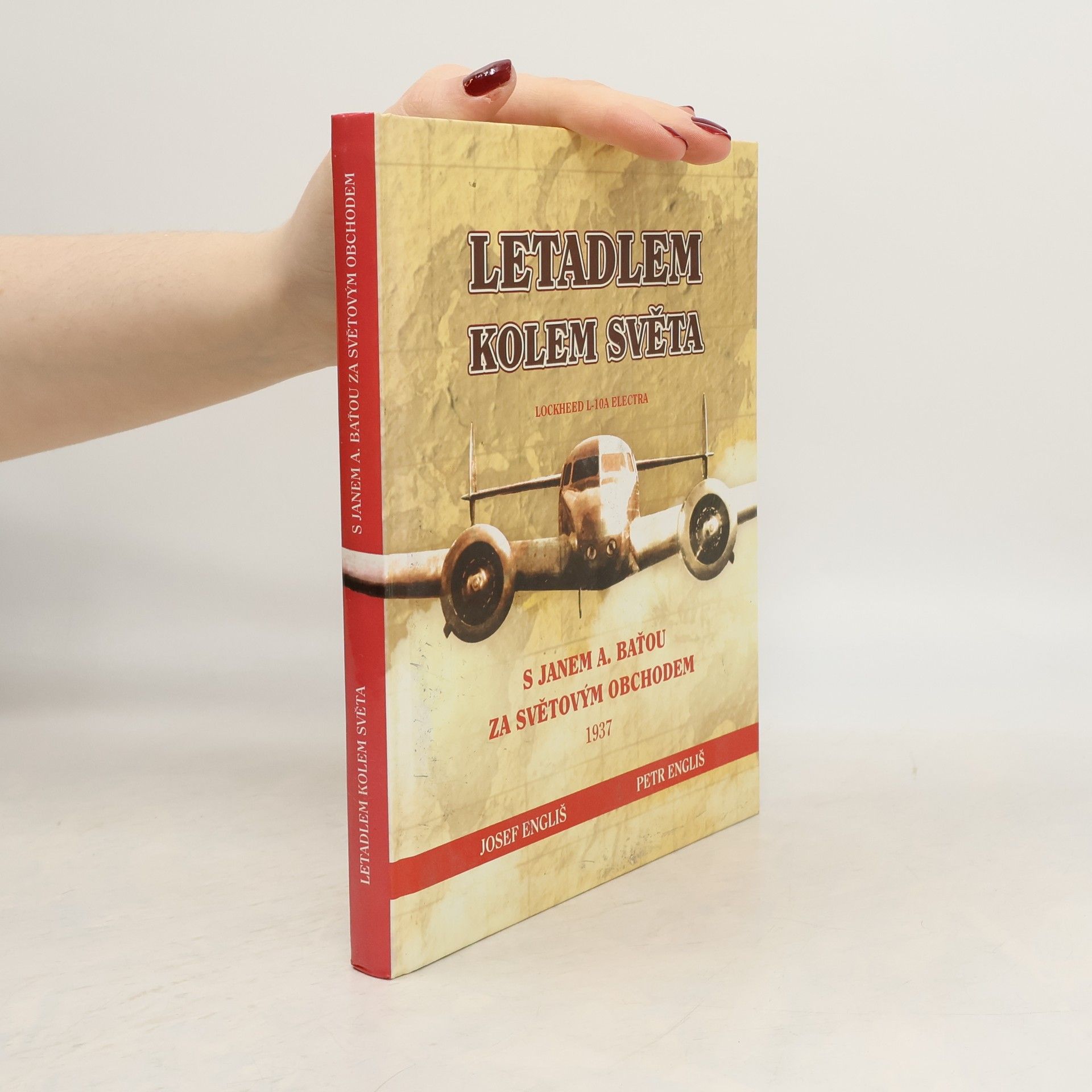 Josef Engliš Letadlem kolem světa. S Janem A. Baťou za světovým obchodem