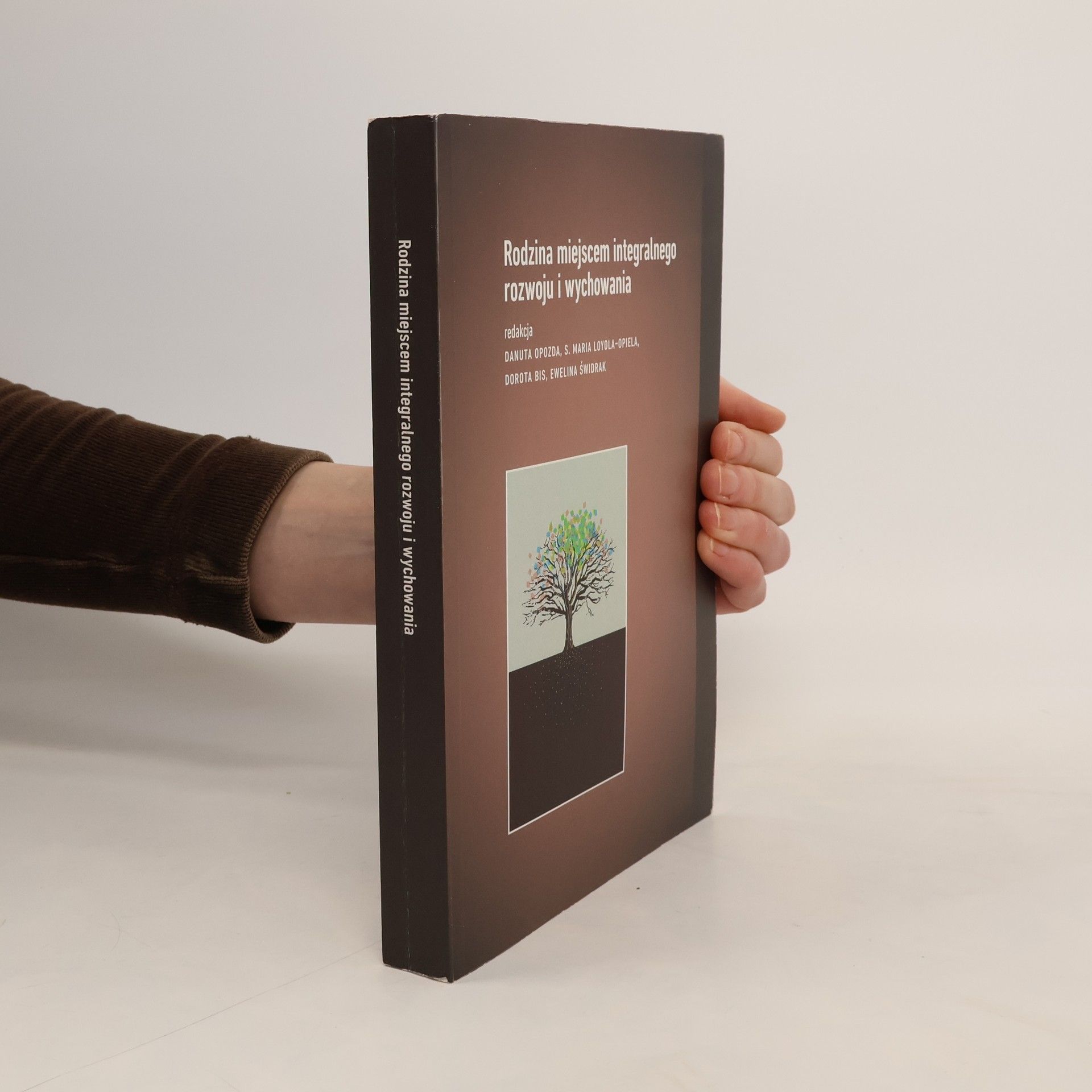 Danuta Opozda Rodzina miejscem integralnego rozwoju i wychowania